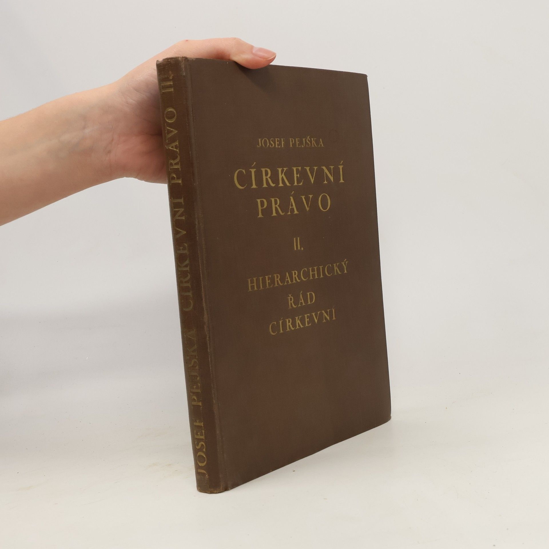 Josef Pejška Církevní právo. Svazek druhý: Hierarchický řád církevní