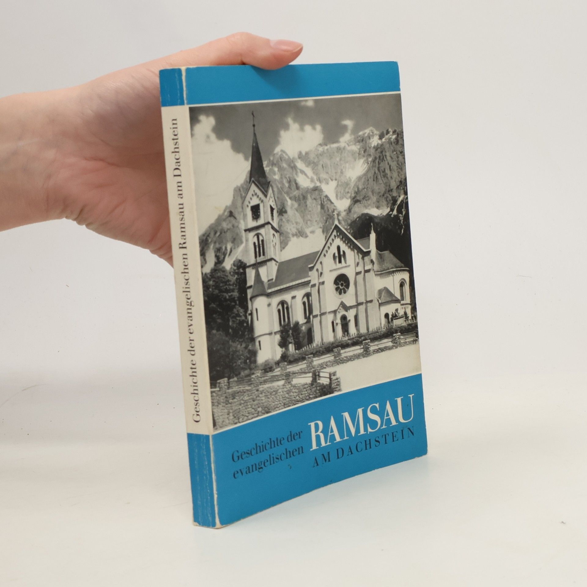 Autorenkollektiv Geschichte der evangelischen Ramsau am Dachstein