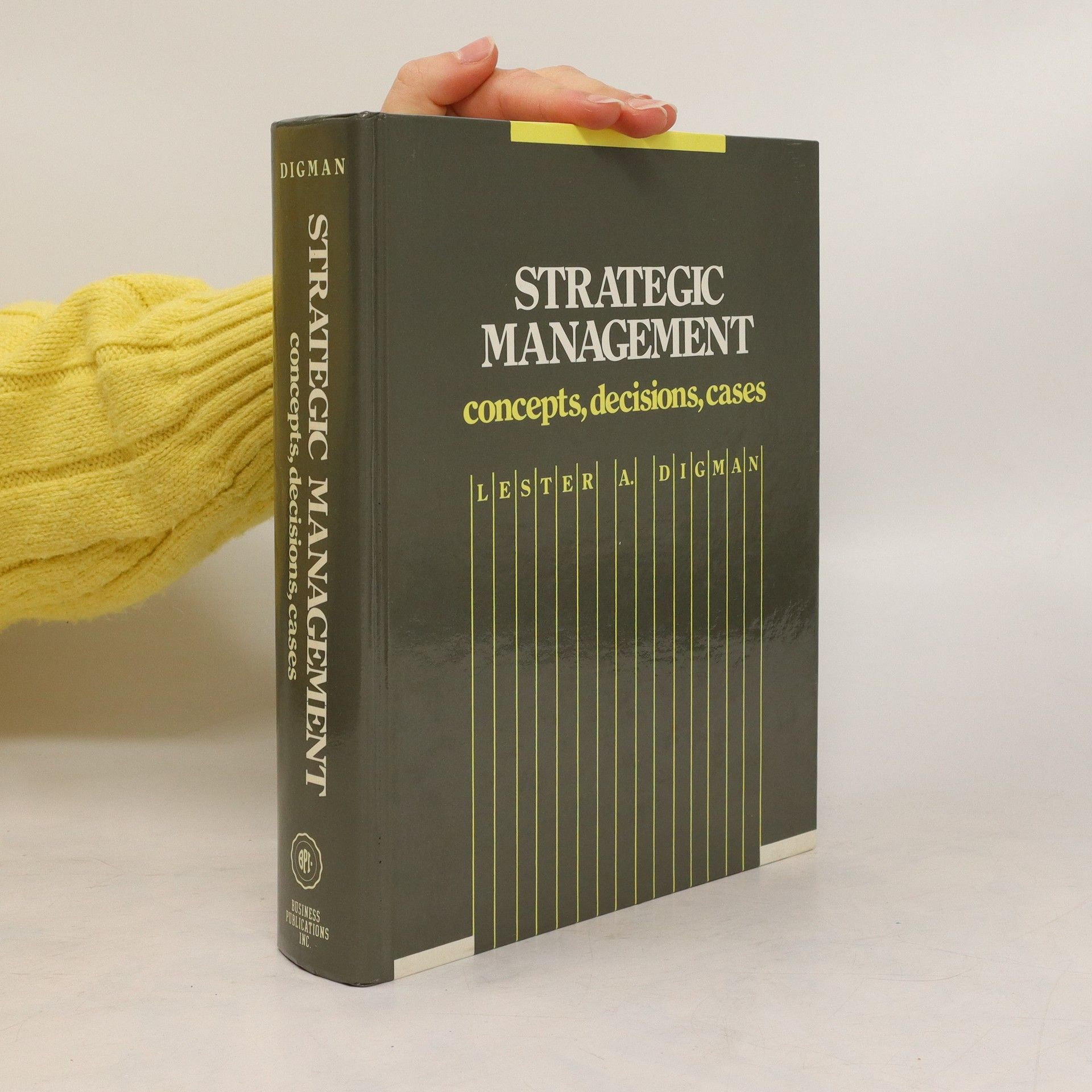 Lester A. Digman Strategic Management. Concepts, Decisions, Cases