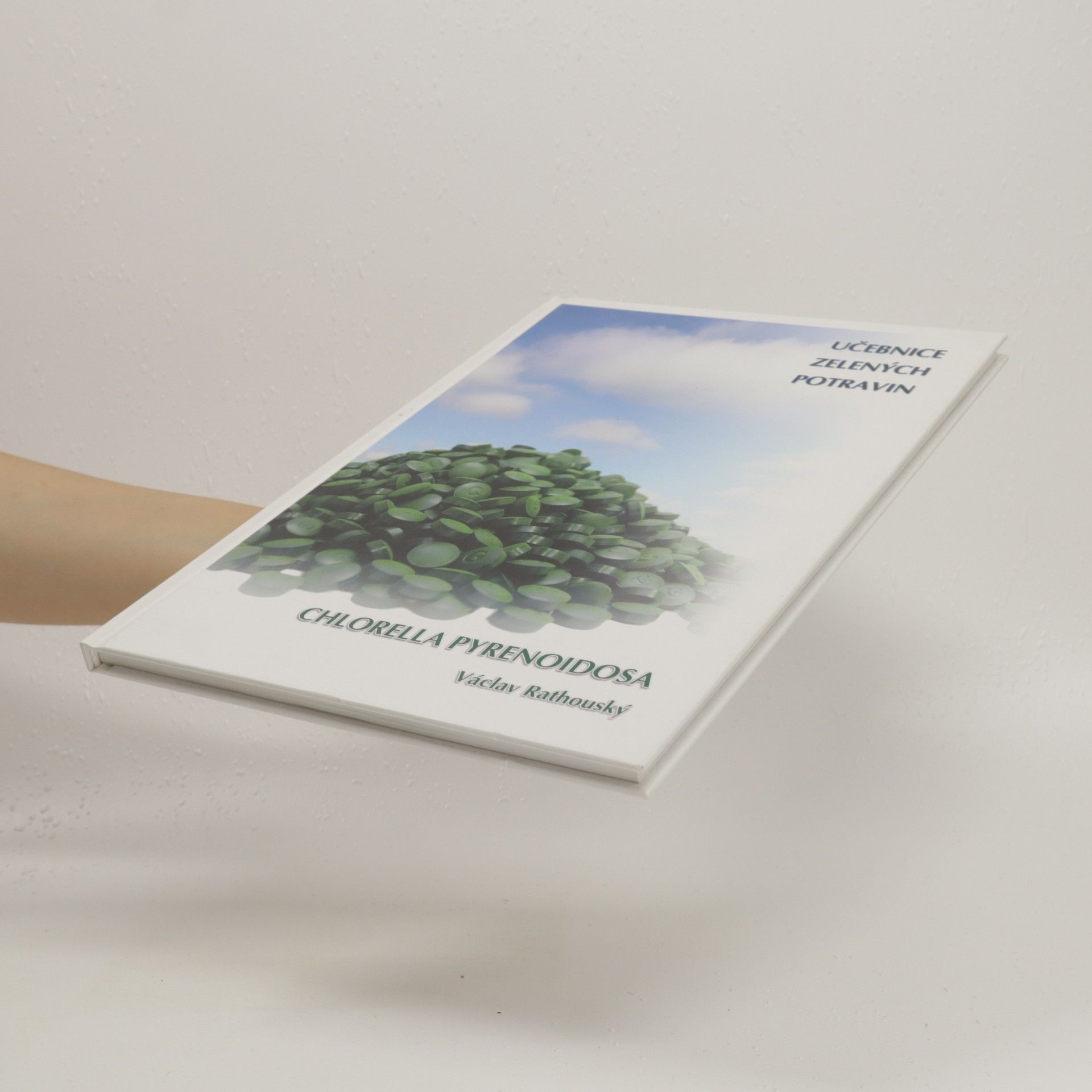 Václav Rathouský Chlorella pyrenoidosa. Učebnice zelených potravin