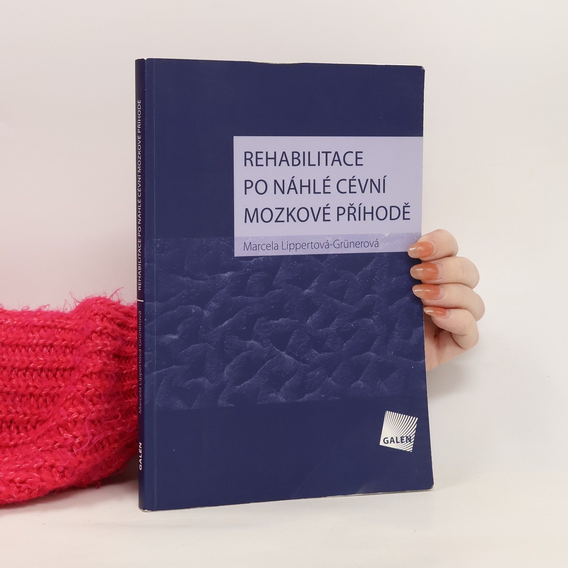 Marcela Grünerová-Lippertová Rehabilitace po náhlé cévní mozkové příhodě