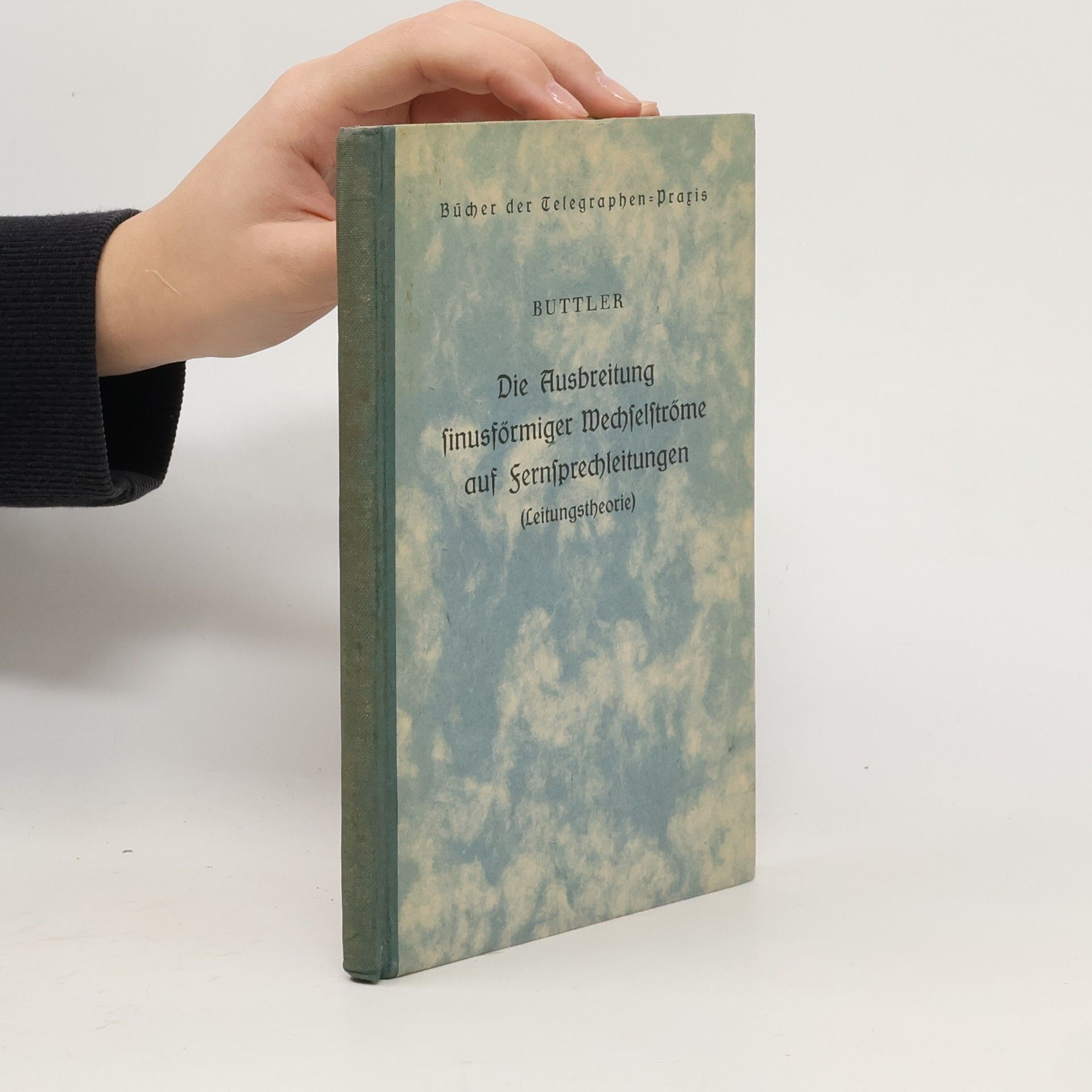 K Buttler Die Ausbreitung sinusförmiger Wechselströme auf Fernsprechleitungen