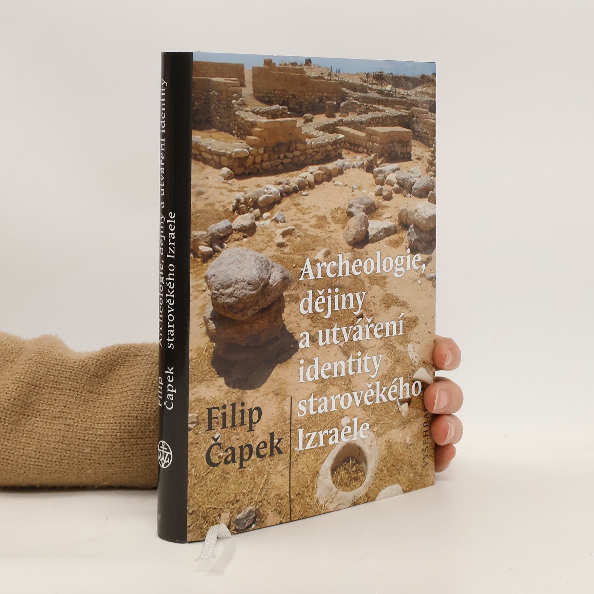 Filip Čapek Archeologie, dějiny a utváření identity starověkého Izraele