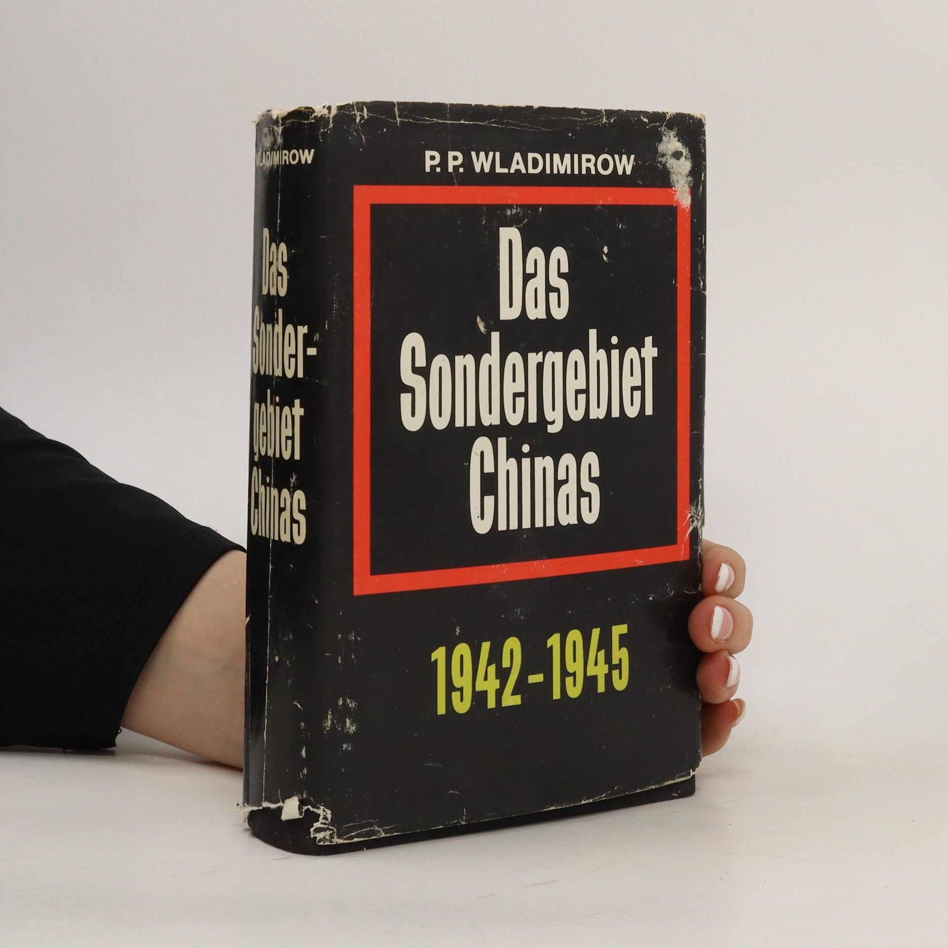 P. P. Wladimirow Das Sondergebiet Chinas 1942-1945