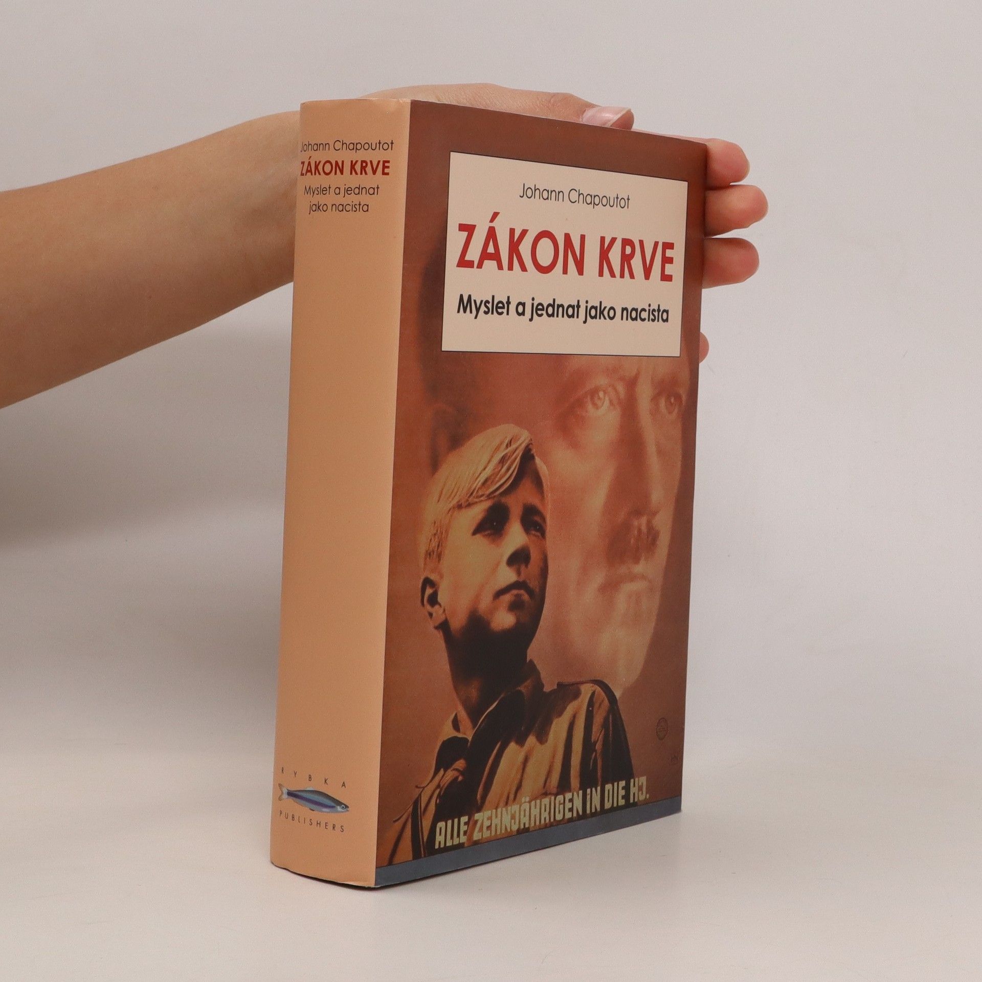 Johann Chapoutot Zákon krve: myslet a jednat jako nacista