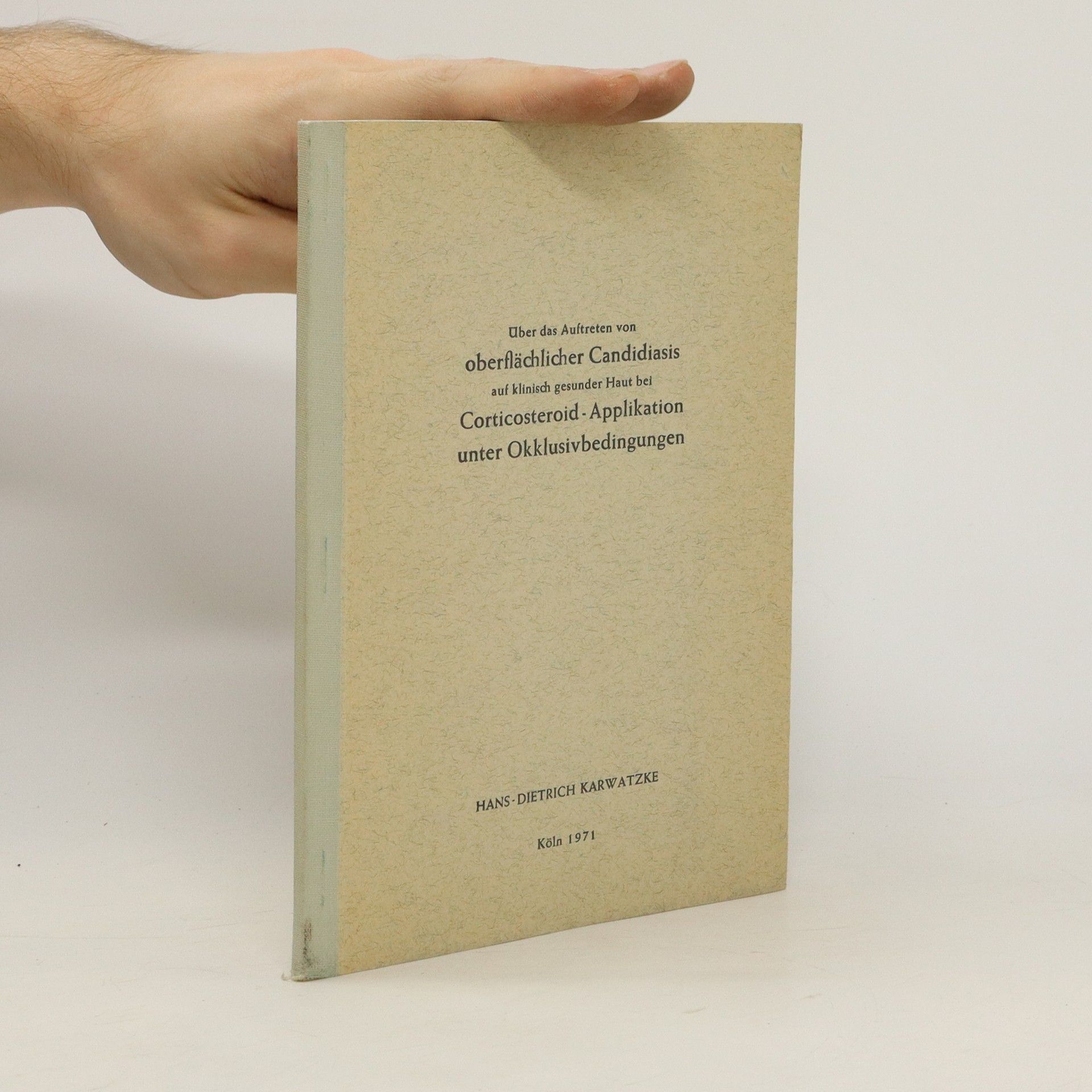 Auteurscollectief Über das Auftreten von oberflächlicher Candidiasis auf klinisch gesunder Haut bei Corticosteroid-Applikation unter Okklusivbedingungen