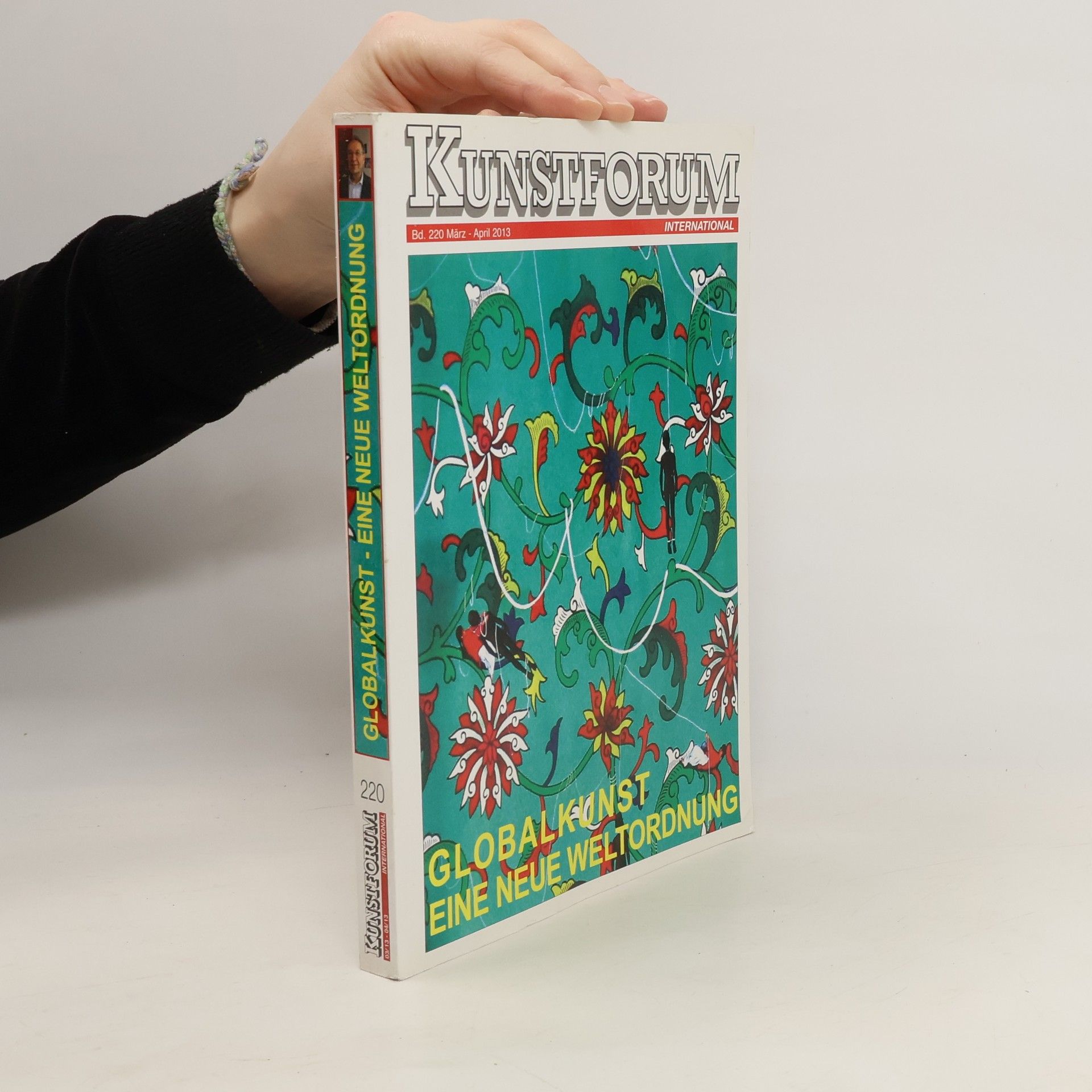 Collectif d'auteurs Kunstforum 4/2013, Bd. 220. Eine neue Weltordnung