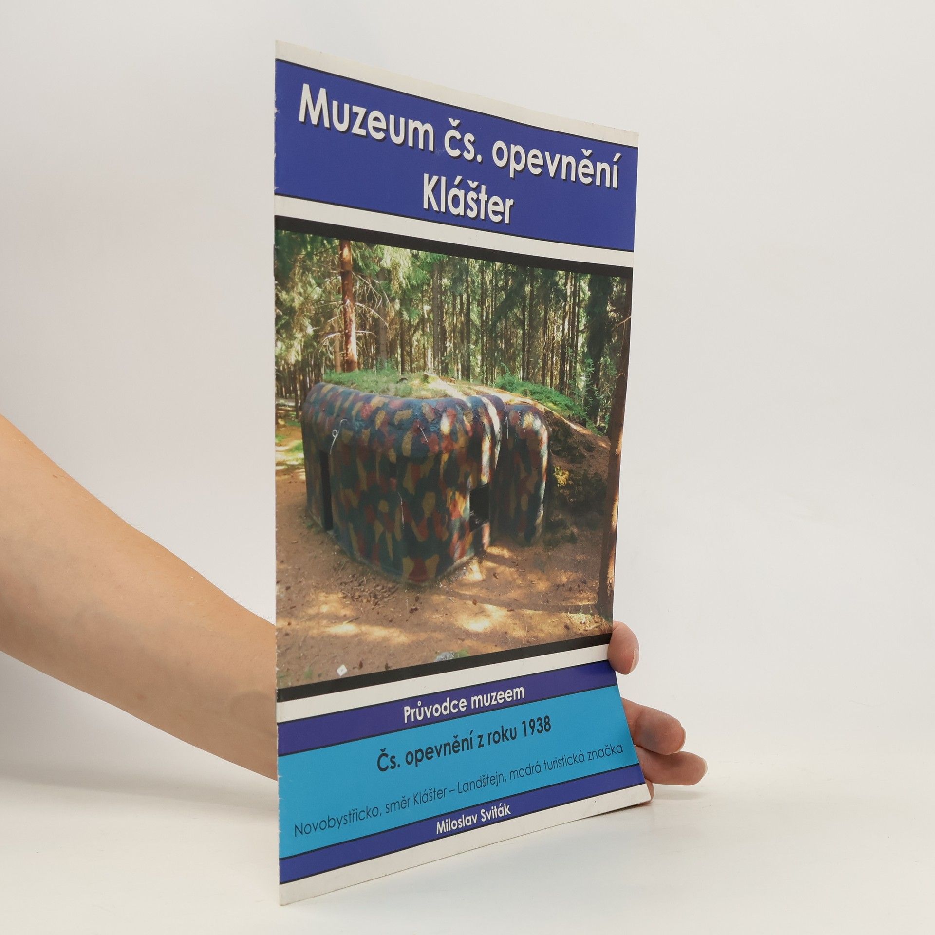 Miroslav Sviták Muzeum čs. opevnění Klášter