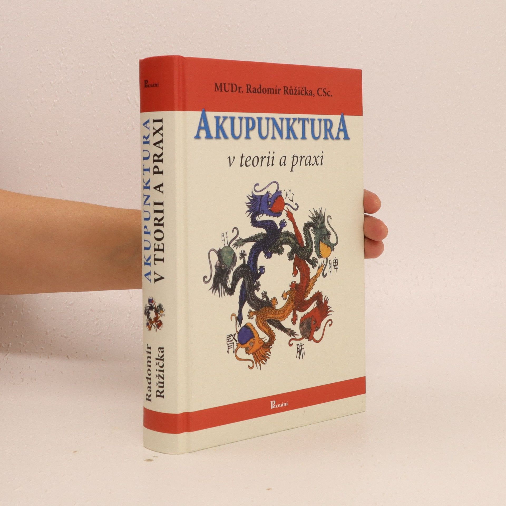 Radomír Růžička Akupunktura v teorii a praxi