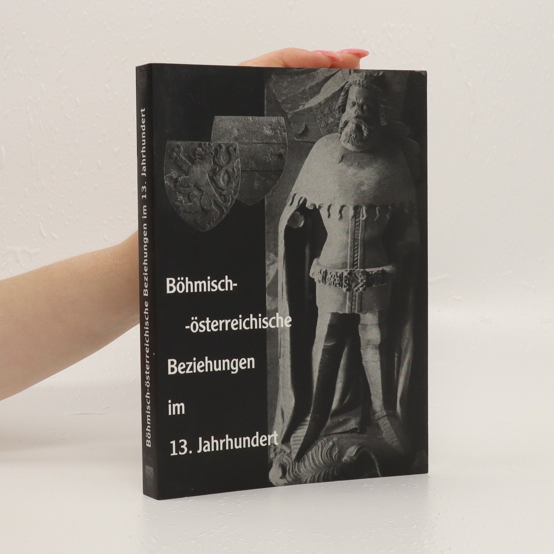 Various authors Böhmisch-österreichische Beziehungen im 13. Jahrhundert