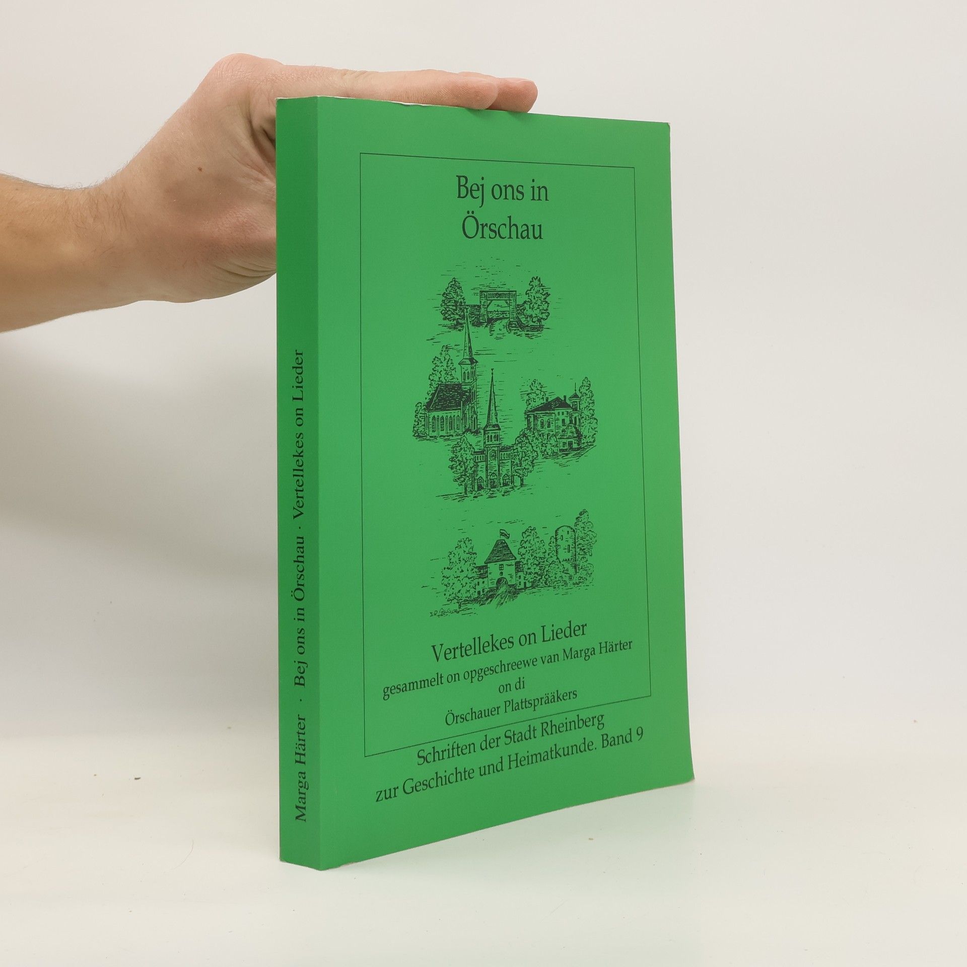 Bej ons in Örschau. Schriften der Stadt Rheinberg zur Geschichte und Heimatkunde. Band 9