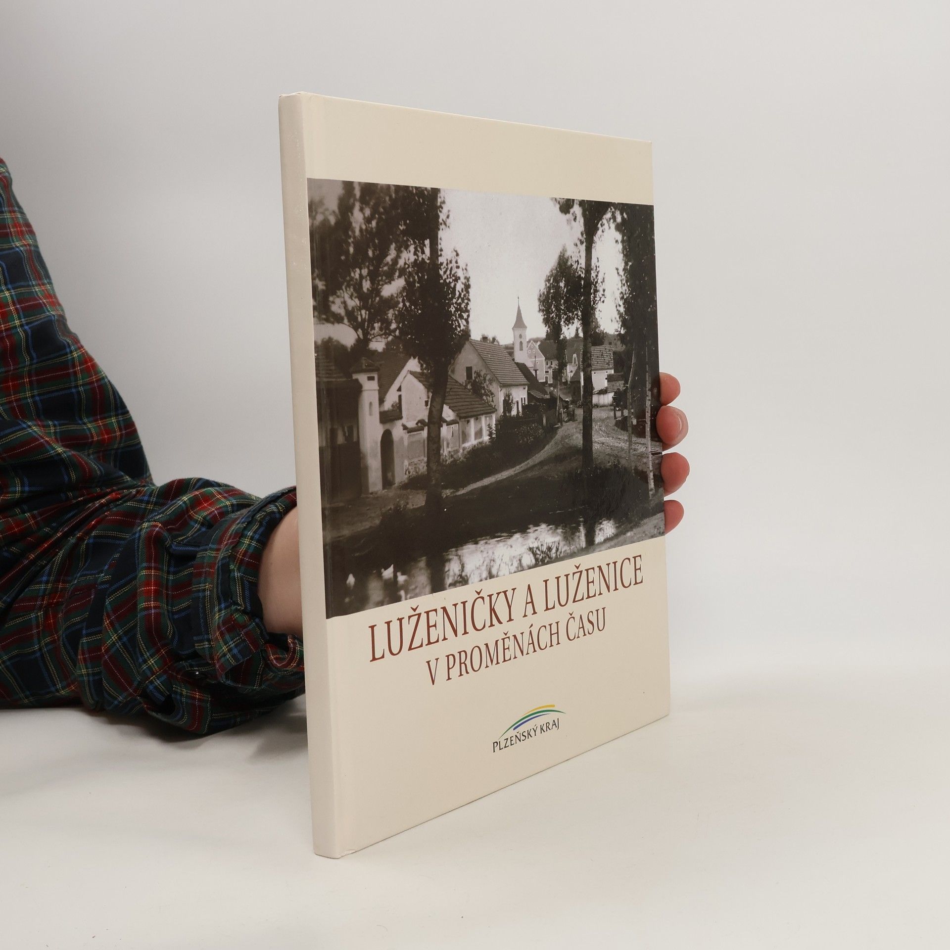 Collectif d'auteurs Luženičky a Luženice v proměnách času Luženice v proměnách času