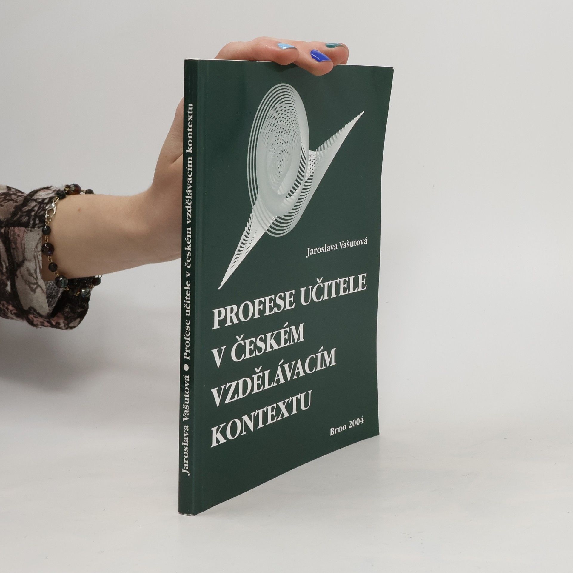 Jaroslava Vašutová Profese učitele v českém vzdělávacím kontextu