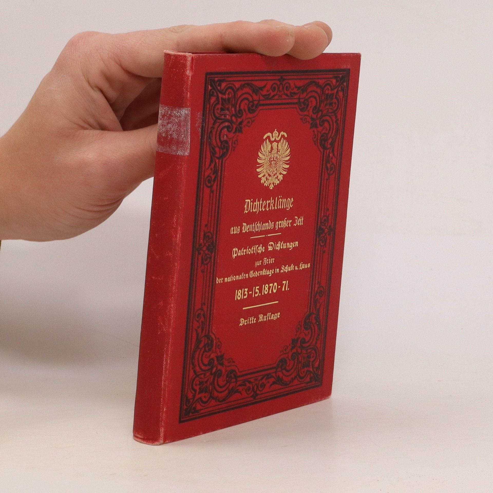 Autorenkollektiv Dichterklänge aus Deutschlands großer Zeit. Patriotische Dichtungen zur Feier der nationalen Gedenktage in Schulen und Vereinen