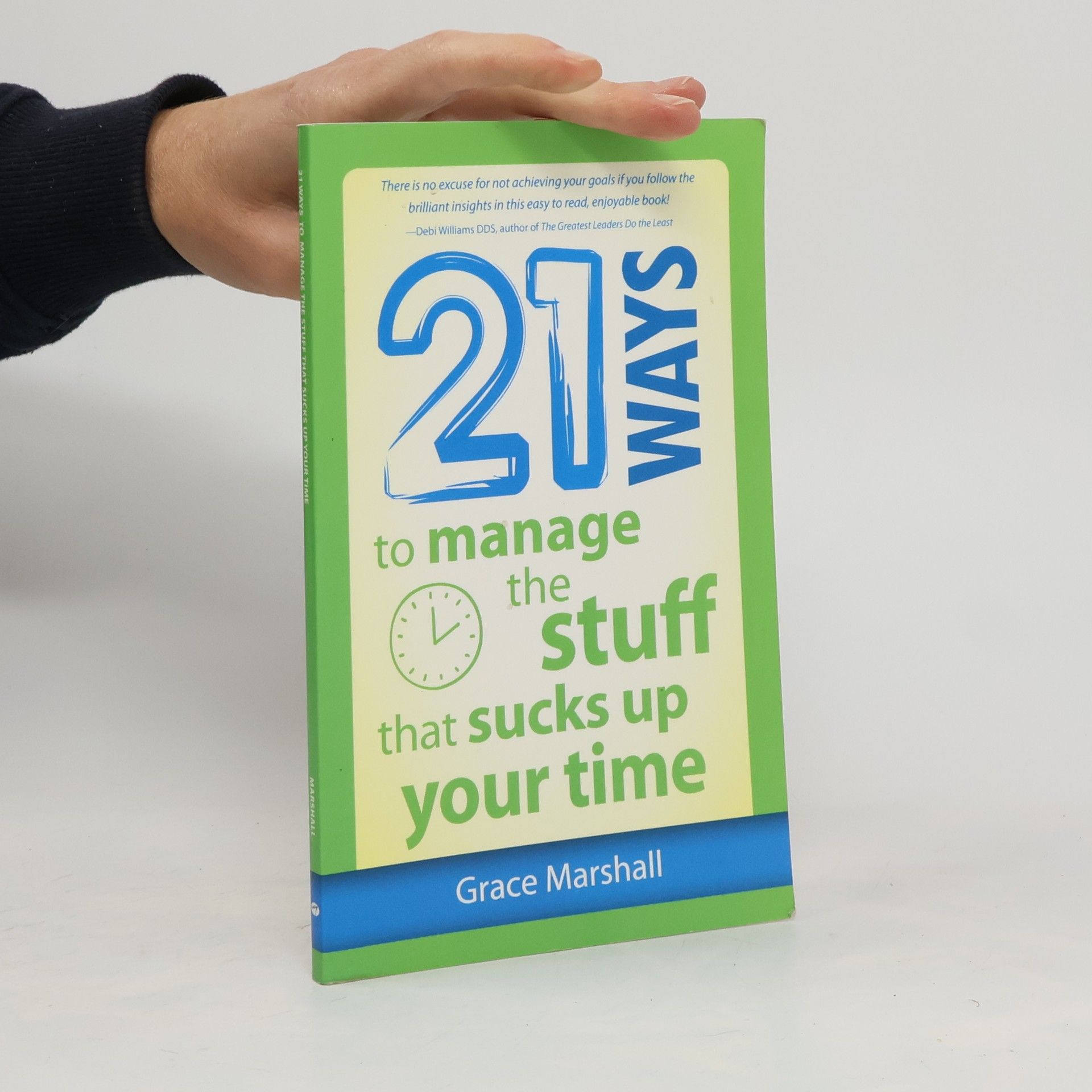 21 Ways to Manage the Stuff that Sucks Up Your Time