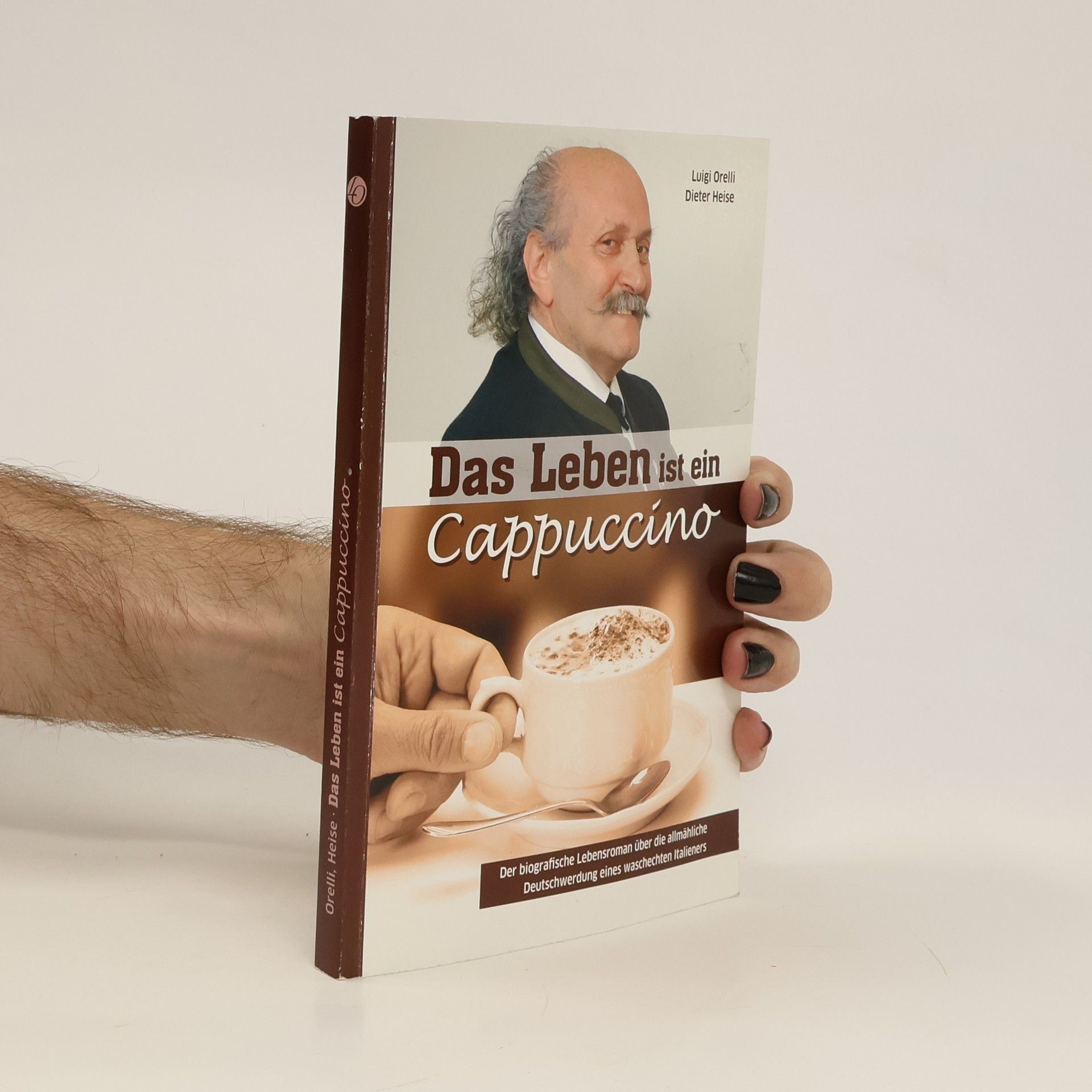 Luigi Orelli Das Leben ist ein Cappuccino