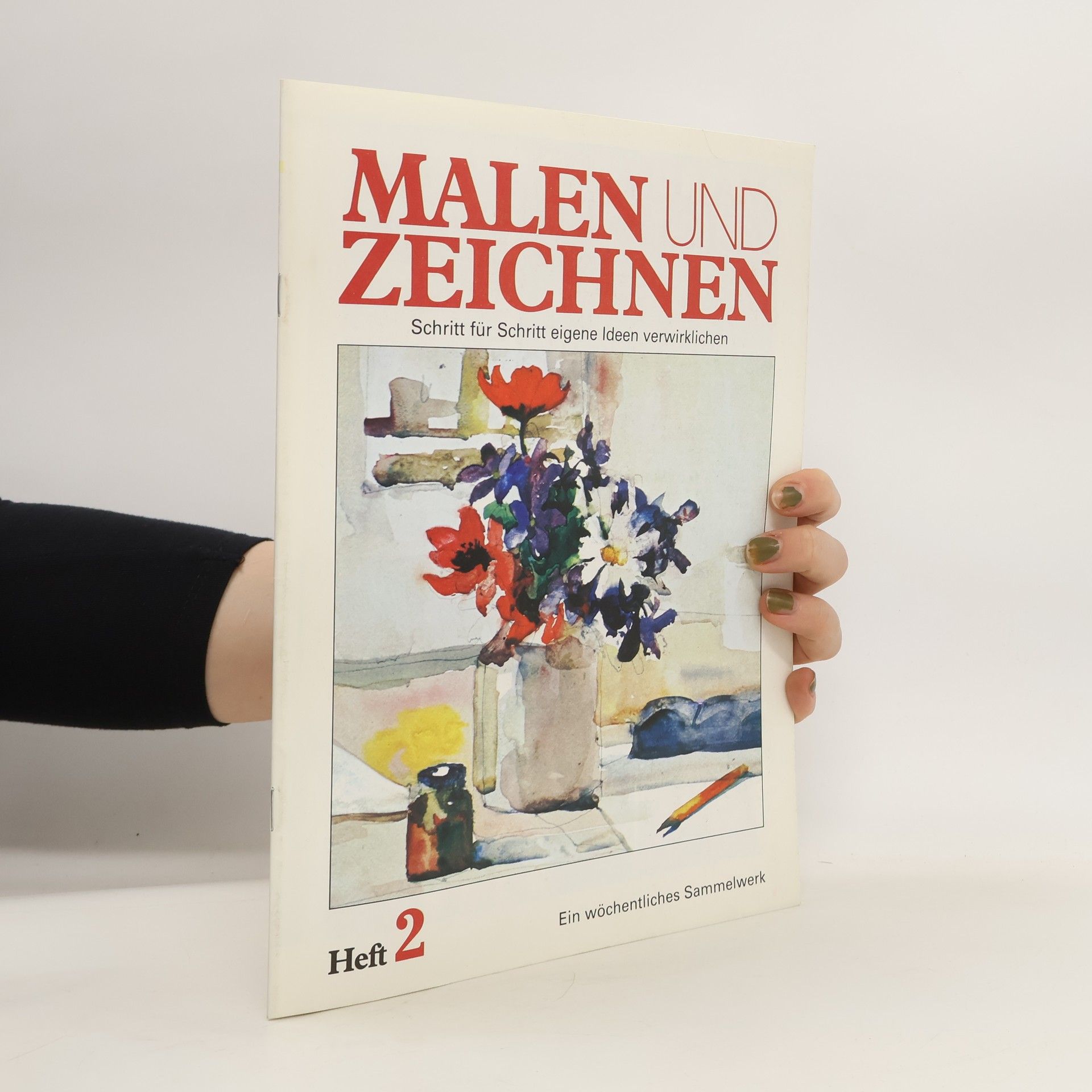 Autorenkollektiv Malen und Zeichnen. Schritt für Schritt eigene Ideen verwirklichen. Heft 2