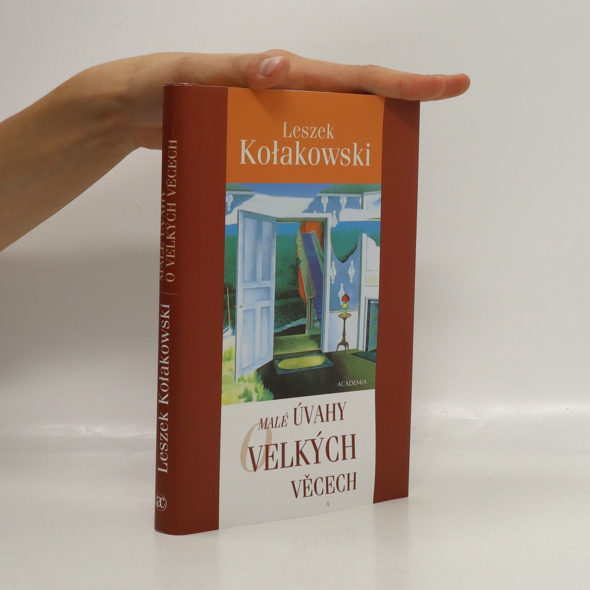 Leszek Kolakowski Malé úvahy o velkých věcech