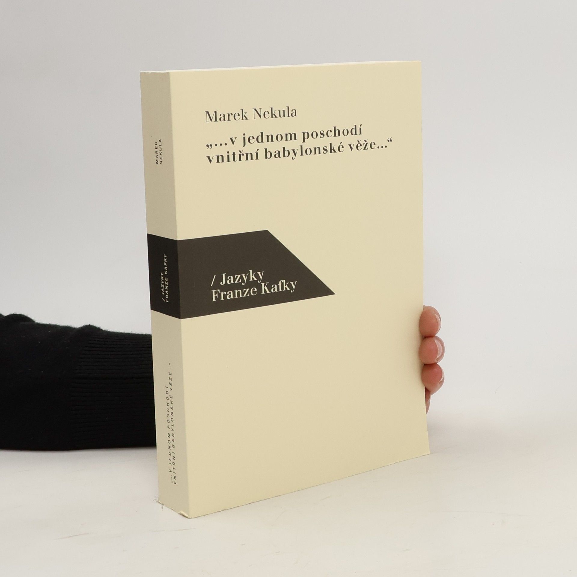 Marek Nekula "...v jednom poschodí vnitřní babylonské věže...". Jazyky Franze Kafky.