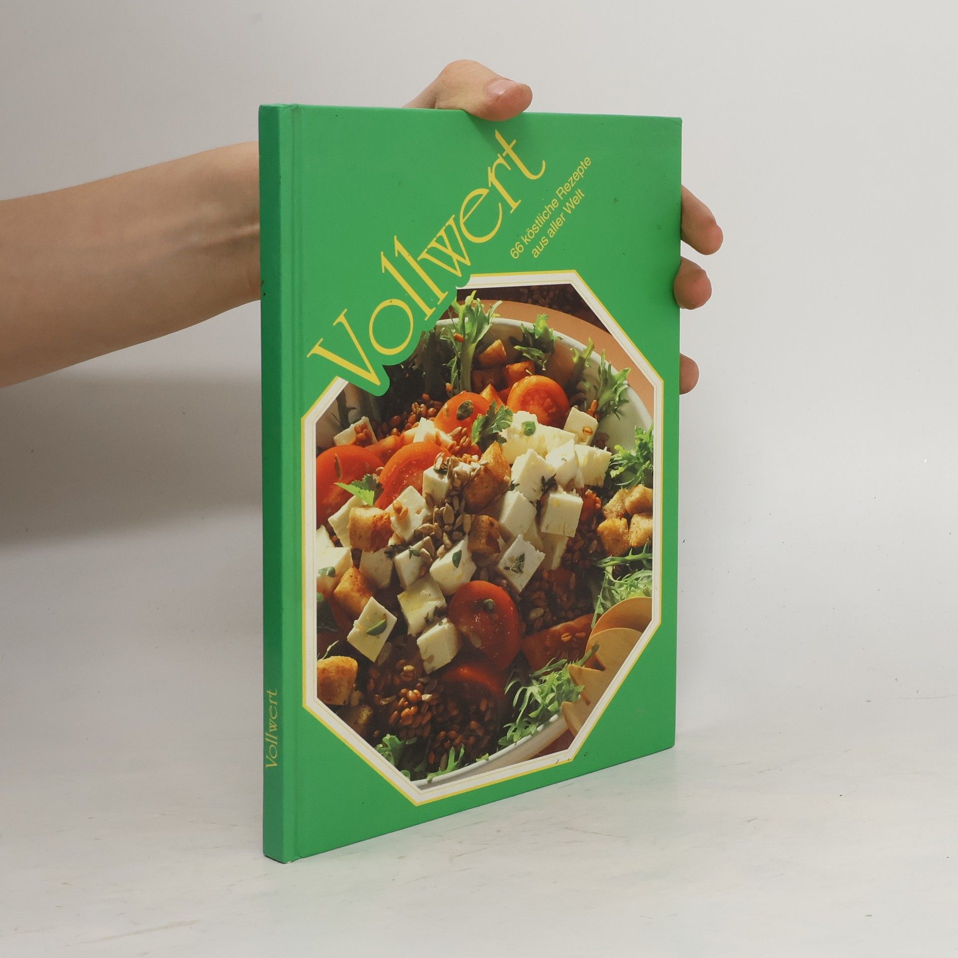 Collectif d'auteurs Vollwert. 66 köstliche Rezepte aus aller Welt