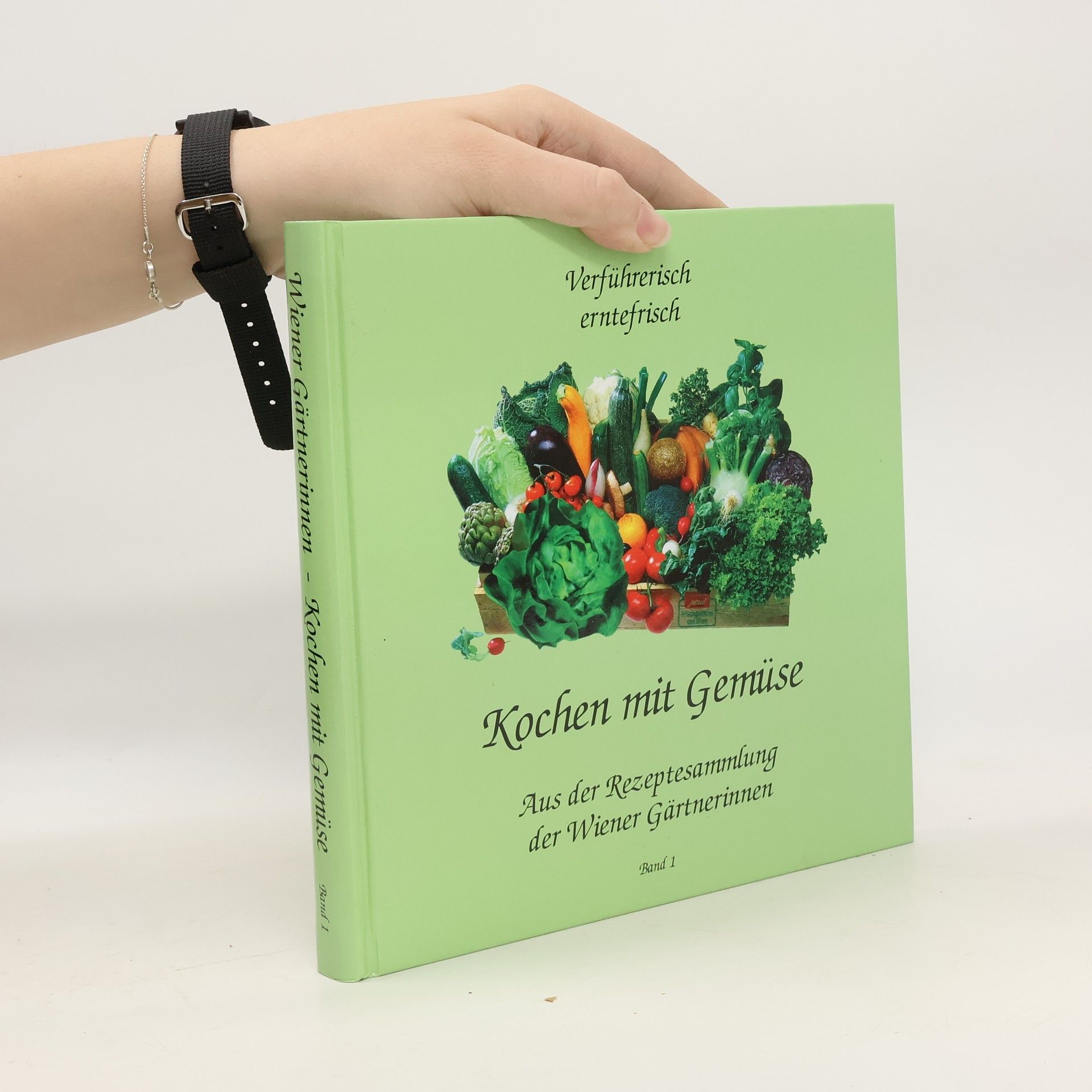 Autorenkollektiv Kochen mit Gemüse. Aus der Rezeptesammlung der Wiener Gärtnerinnen