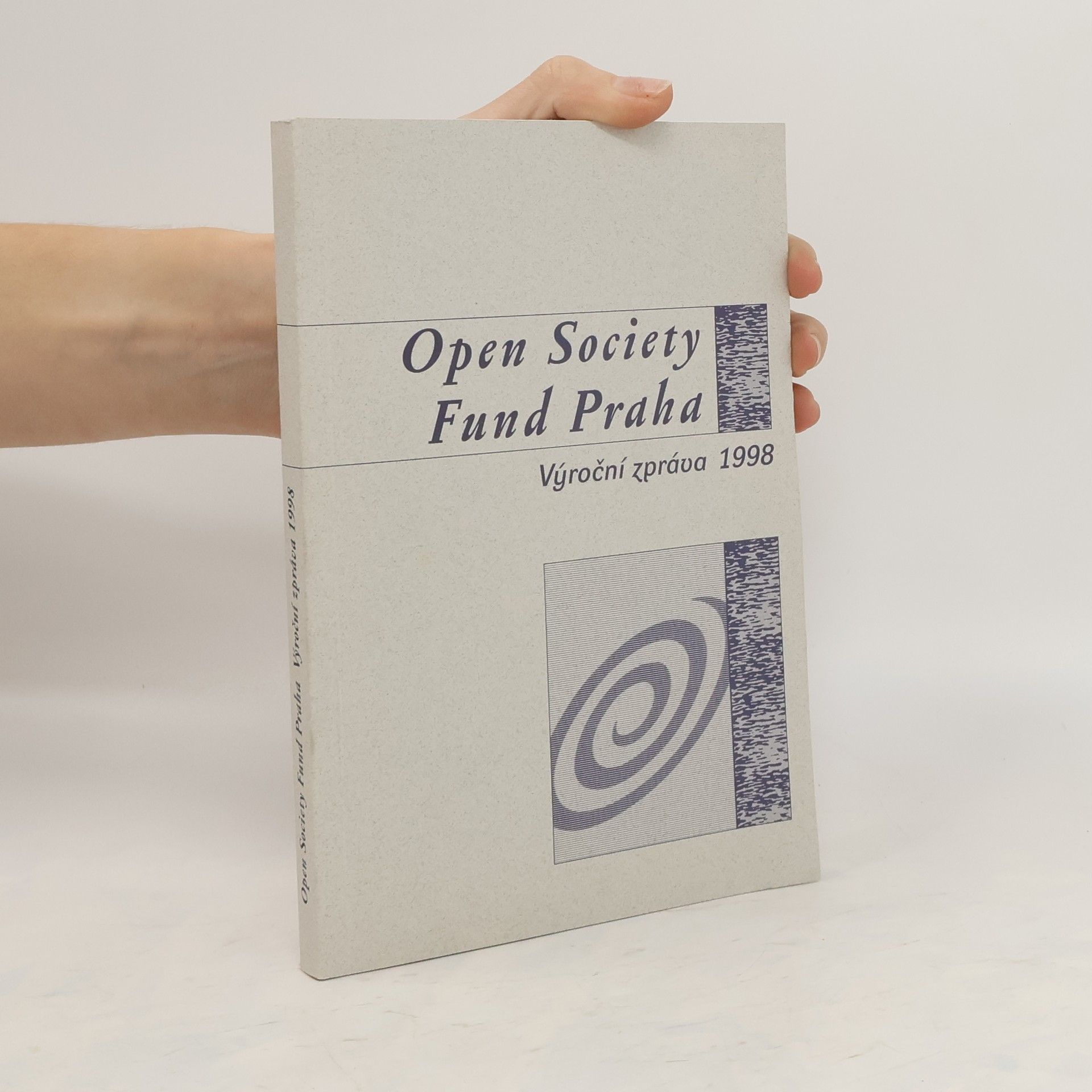 kolektiv Open Society Fund Praha. Výroční zpráva 1998