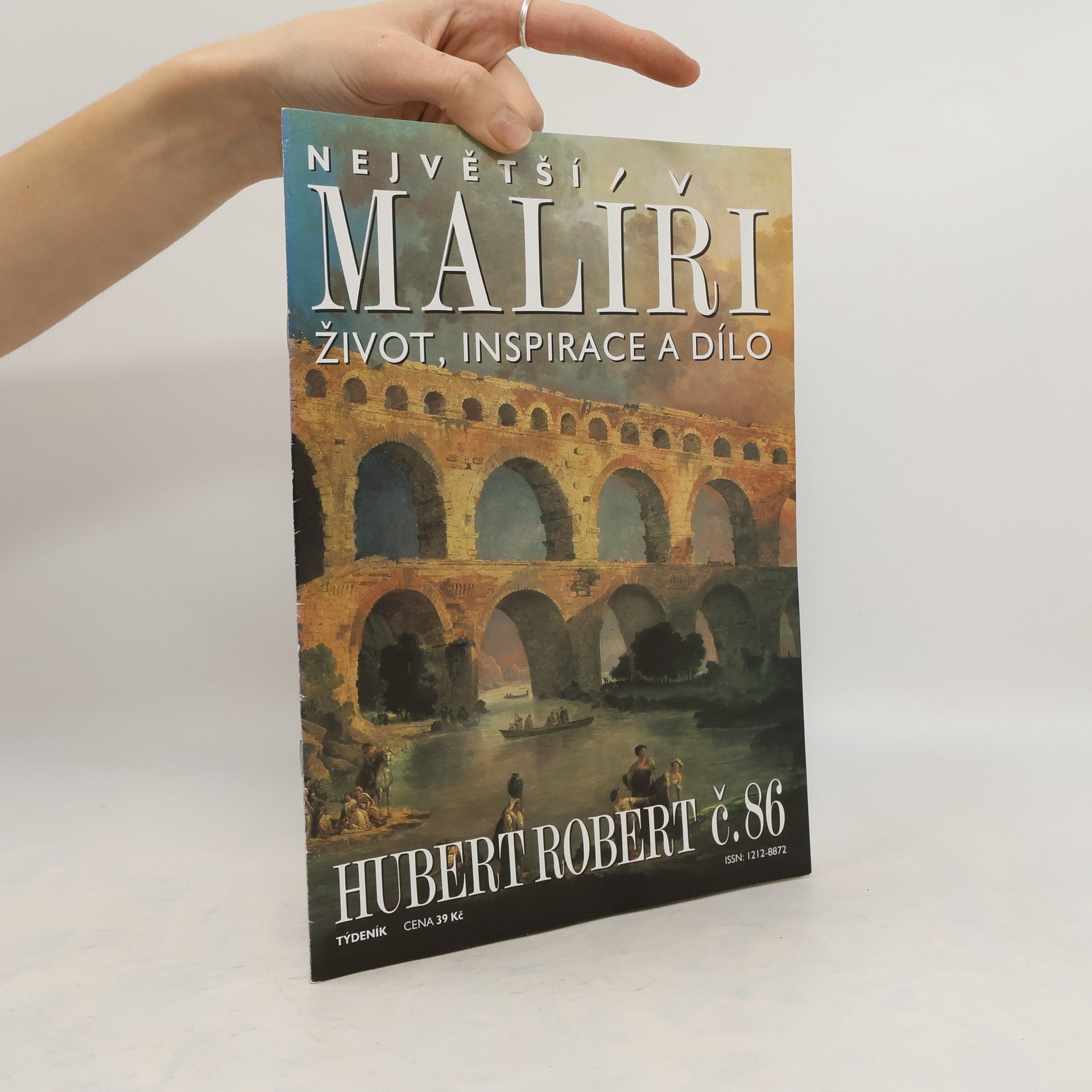 Kolektív autorov Největší malíři. Život, inspirace a dílo 86. Hubert Robert