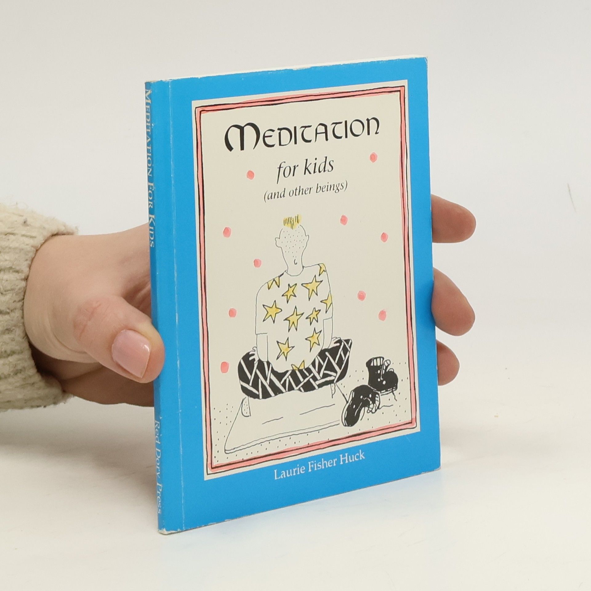 Laurie Fisher Huck Meditation for Kids (and Other Beings)