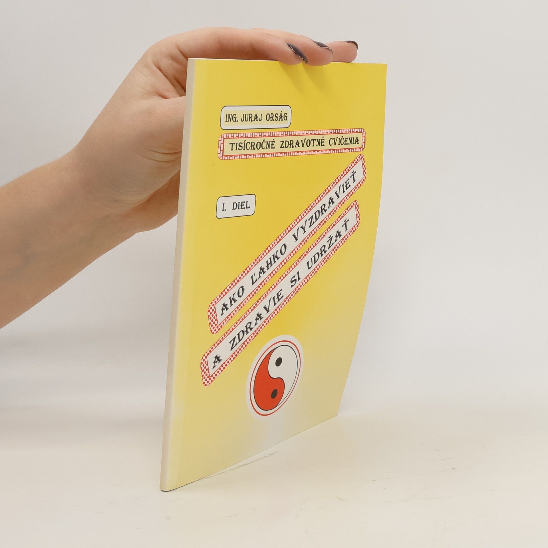 Juraj Orság Ako ľahko vyzdravieť a zdravie si udržať