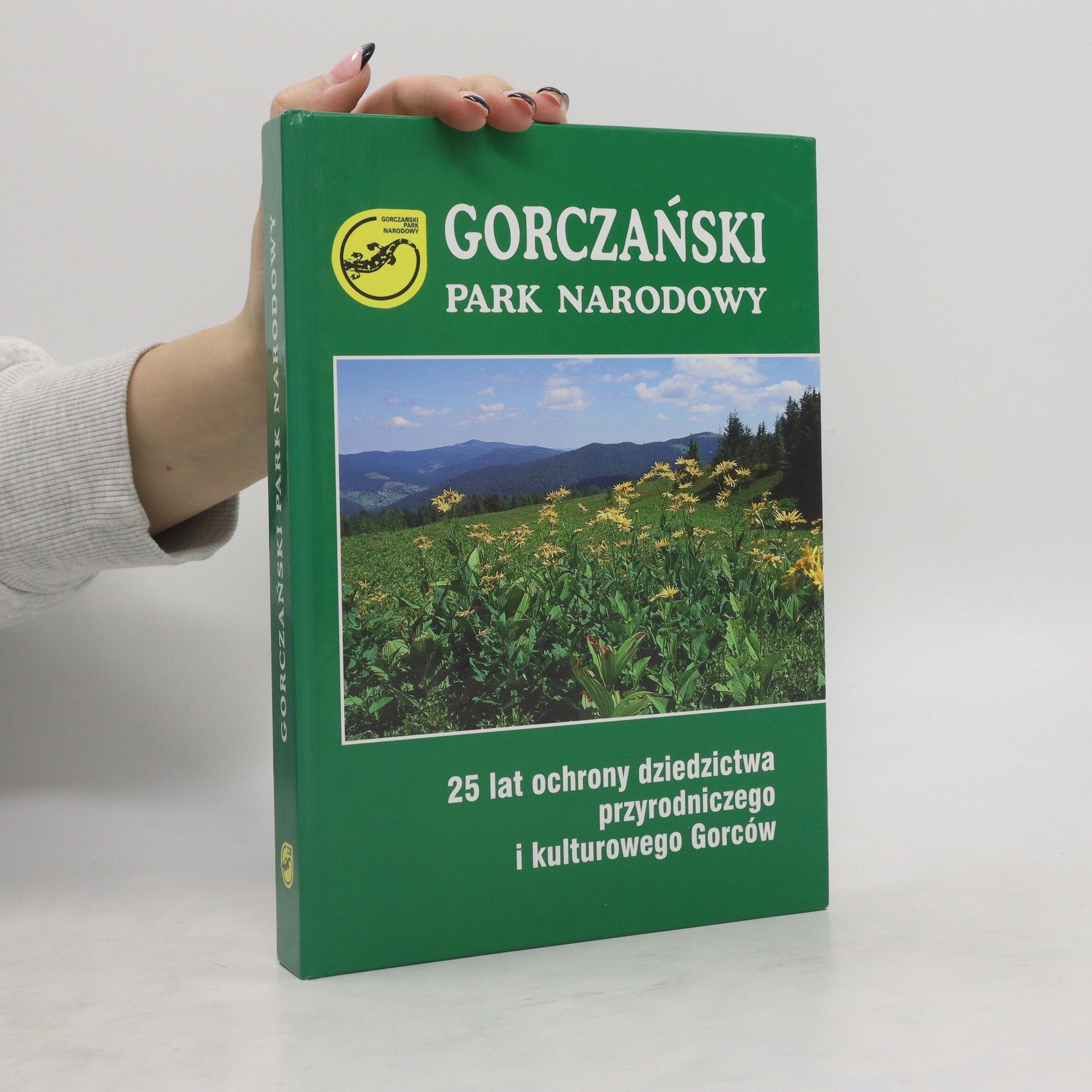 Wojciech Różański Gorczański Park Narodowy. 25 lat ochrony dziedzictwa przyrodniczego i kulturowego Gorców