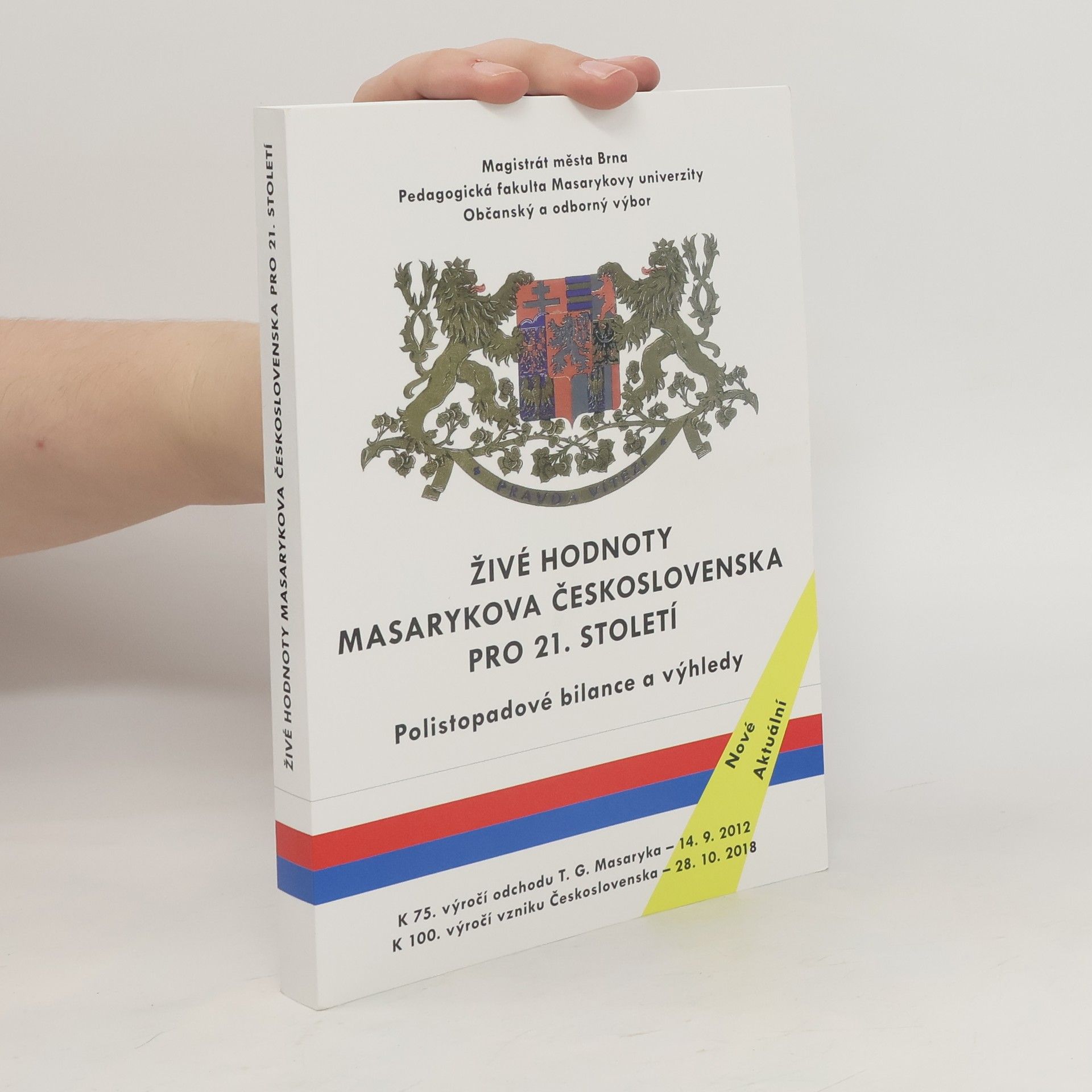 kolektiv Živé hodnoty Masarykova Československa pro 21. století: polistopadové bilance a výhledy