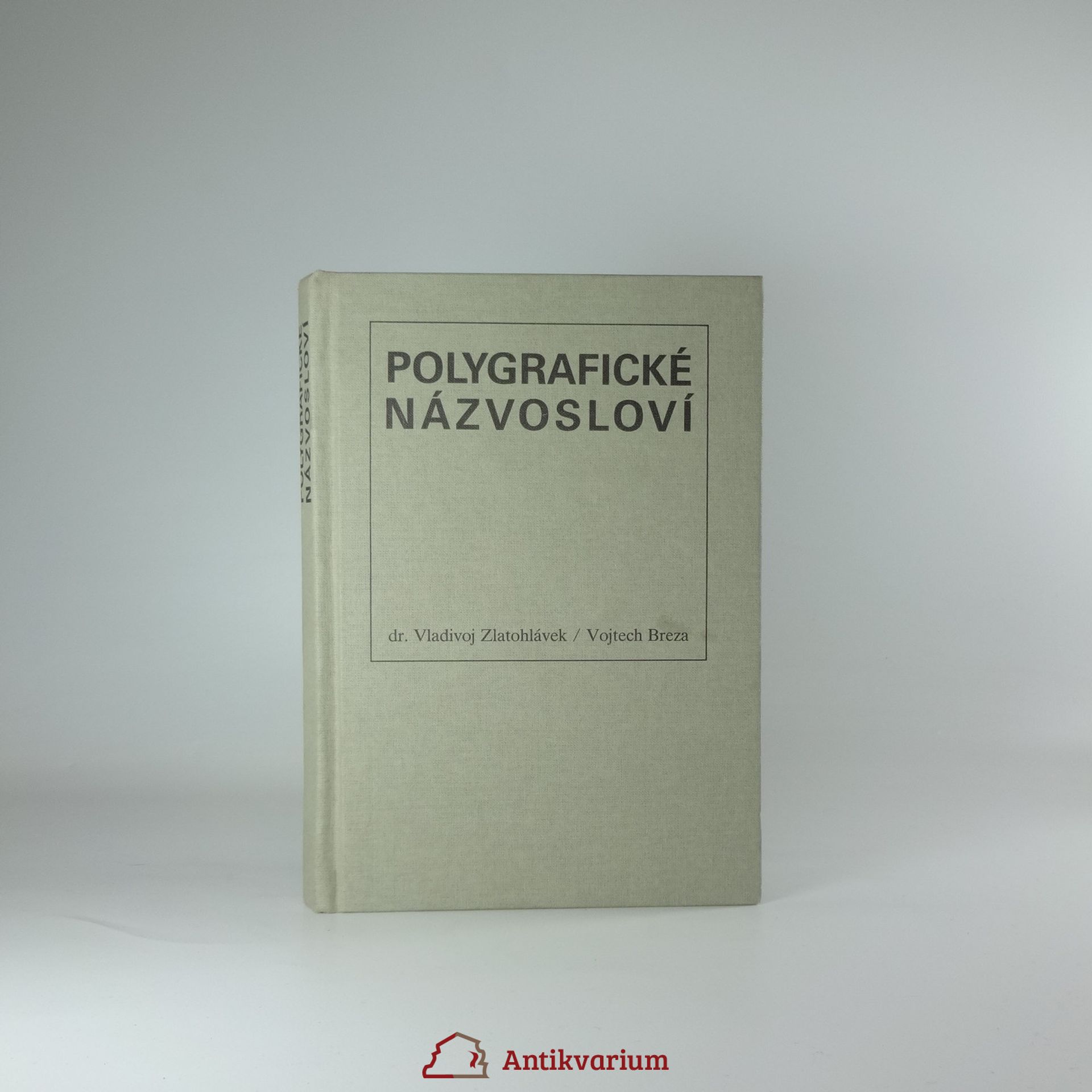 Vladivoj Zlatohlávek Polygrafické názvosloví. Polygrafická příručka