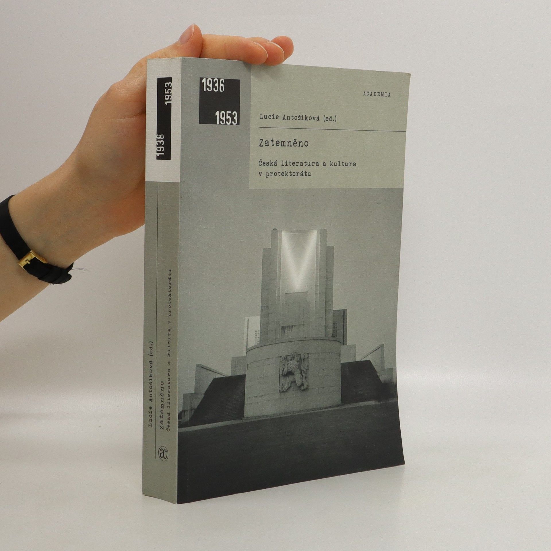 Lucie Antošíková Zatemněno: Česká literatura a kultura v protektorátu