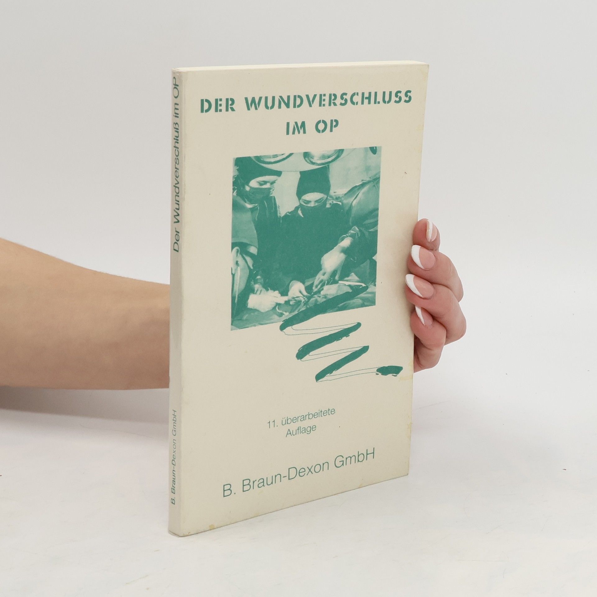 Autorenkollektiv Der Wundverschluss im OP