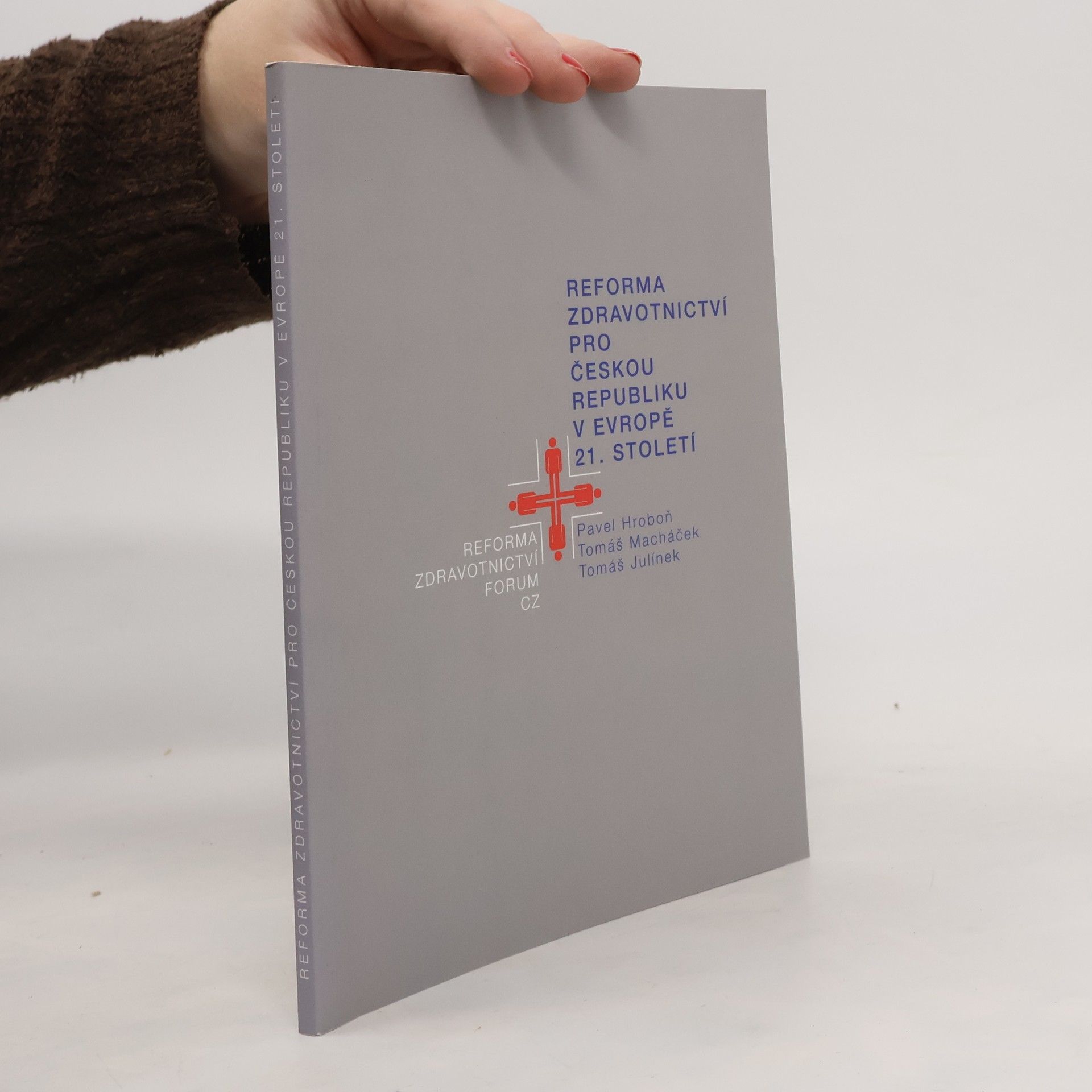 Auteurscollectief Reforma zdravotnictví pro Českou republiku v Evropě 21. století