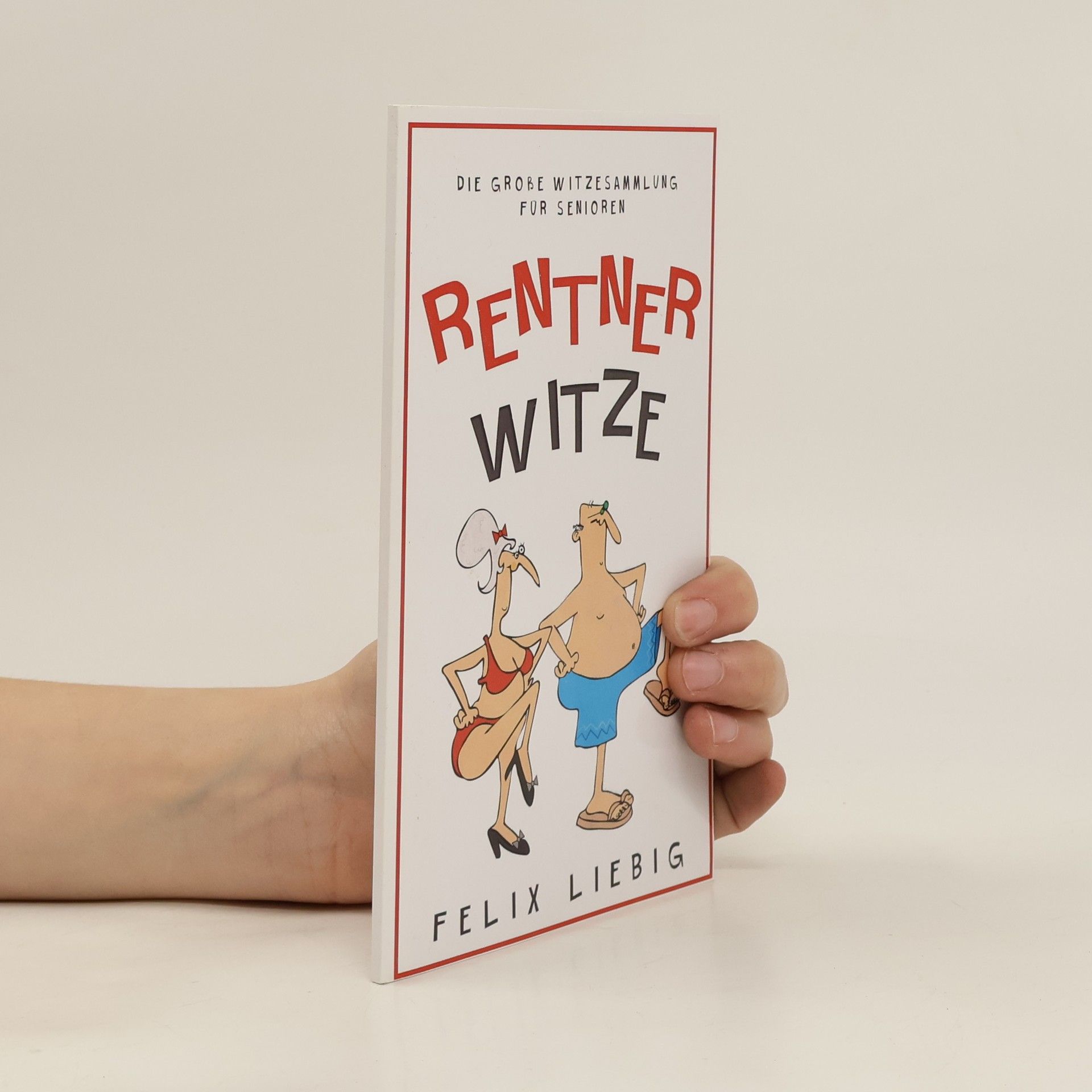 Felix Liebig Rentnerwitze: Die große Witzesammlung für Senioren