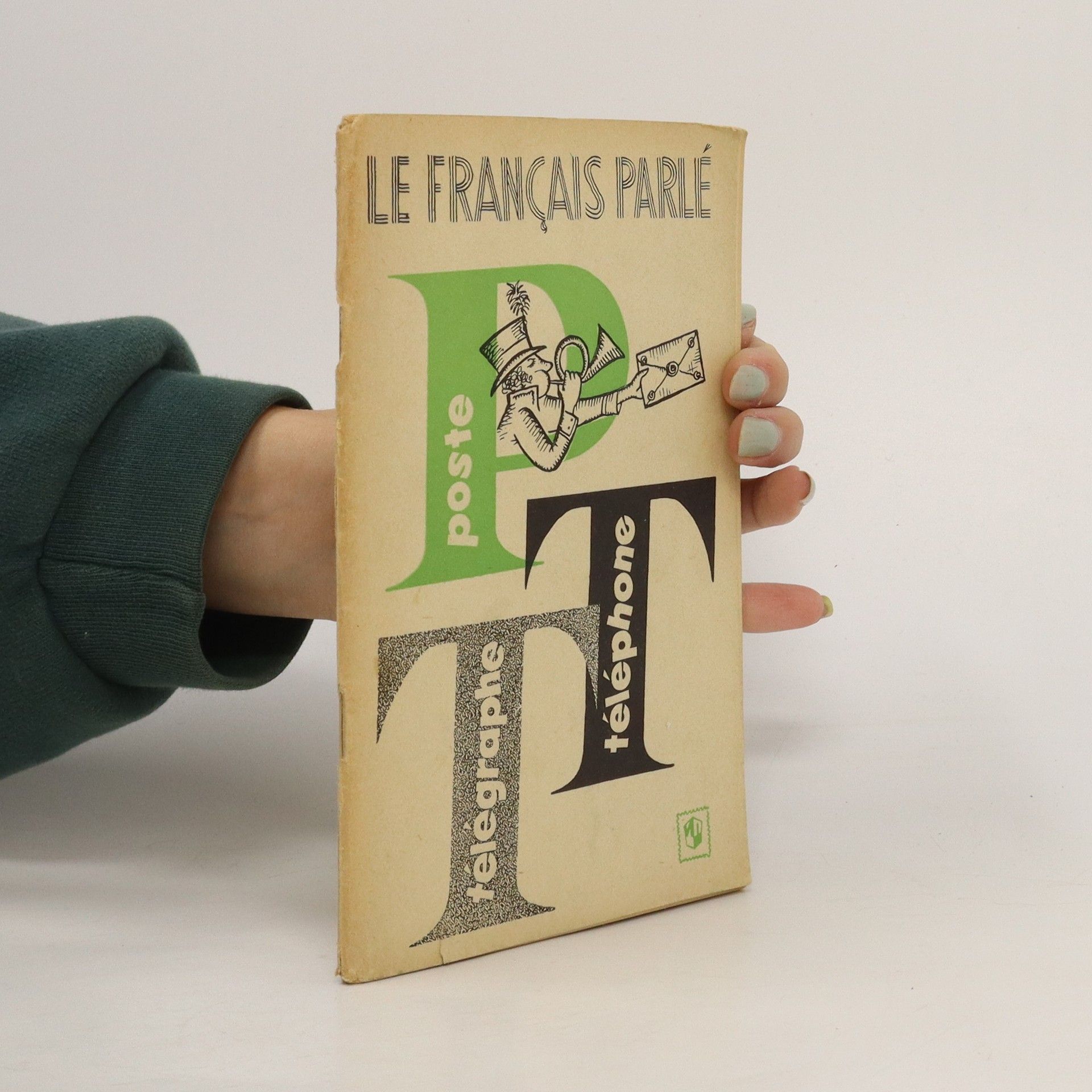 Collectif d'auteurs Le Français parlé: Télegraphe - Poste - Téléphone