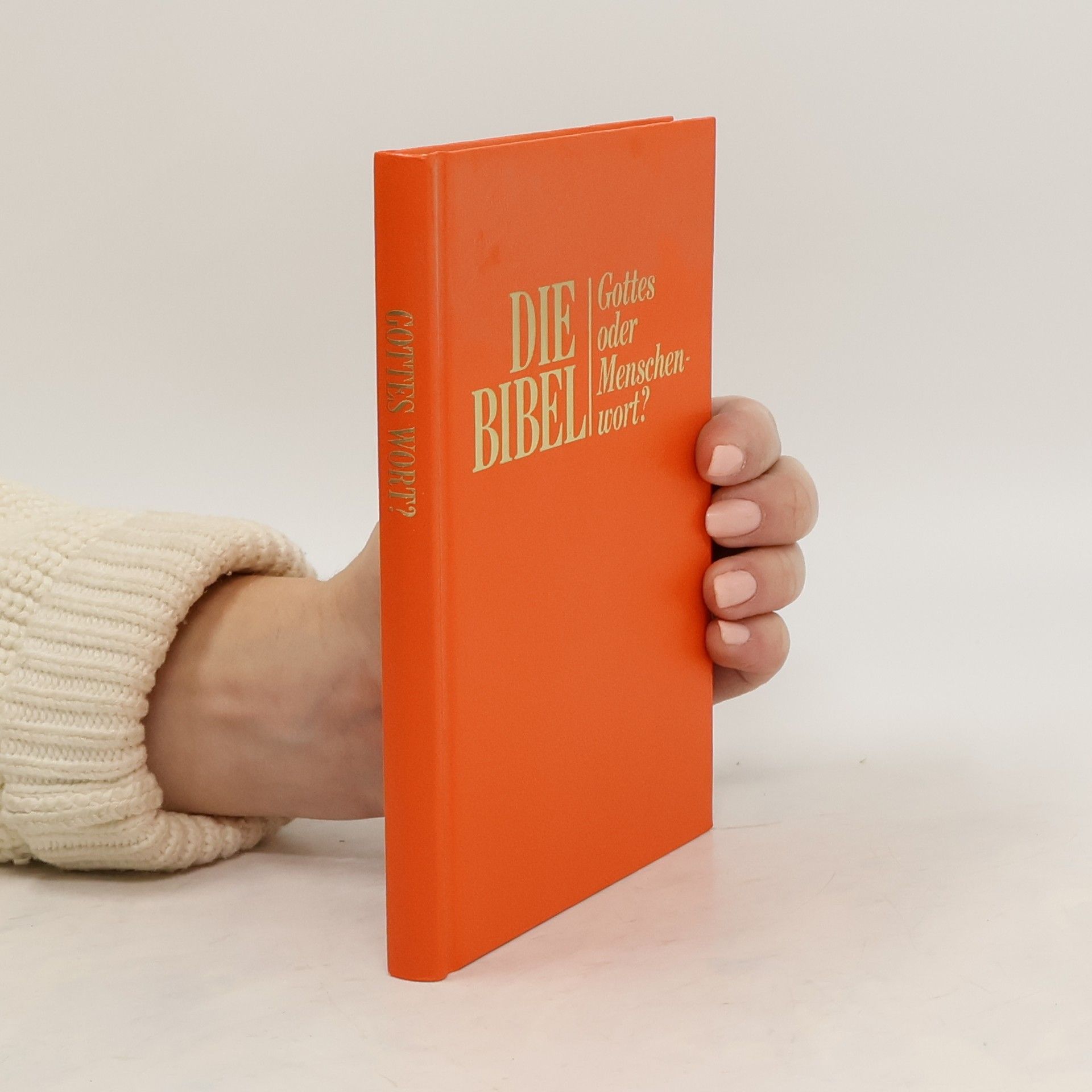 Autorenkollektiv Die Bibel. Gottes oder Menschenwort?