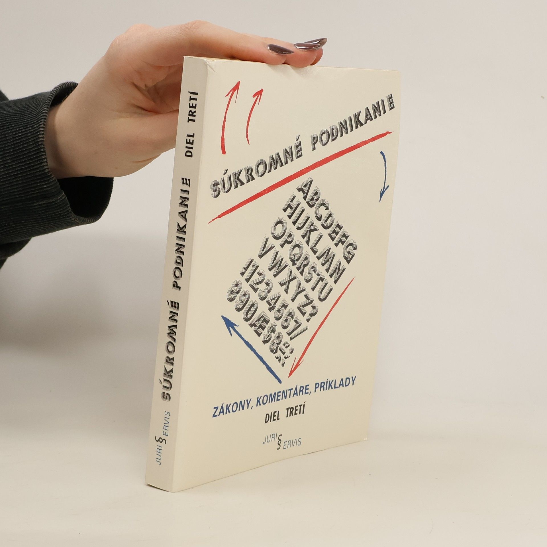 Kolektiv autorů Súkromné podnikanie. Zákony, komentáre, príklady. Diel tretí