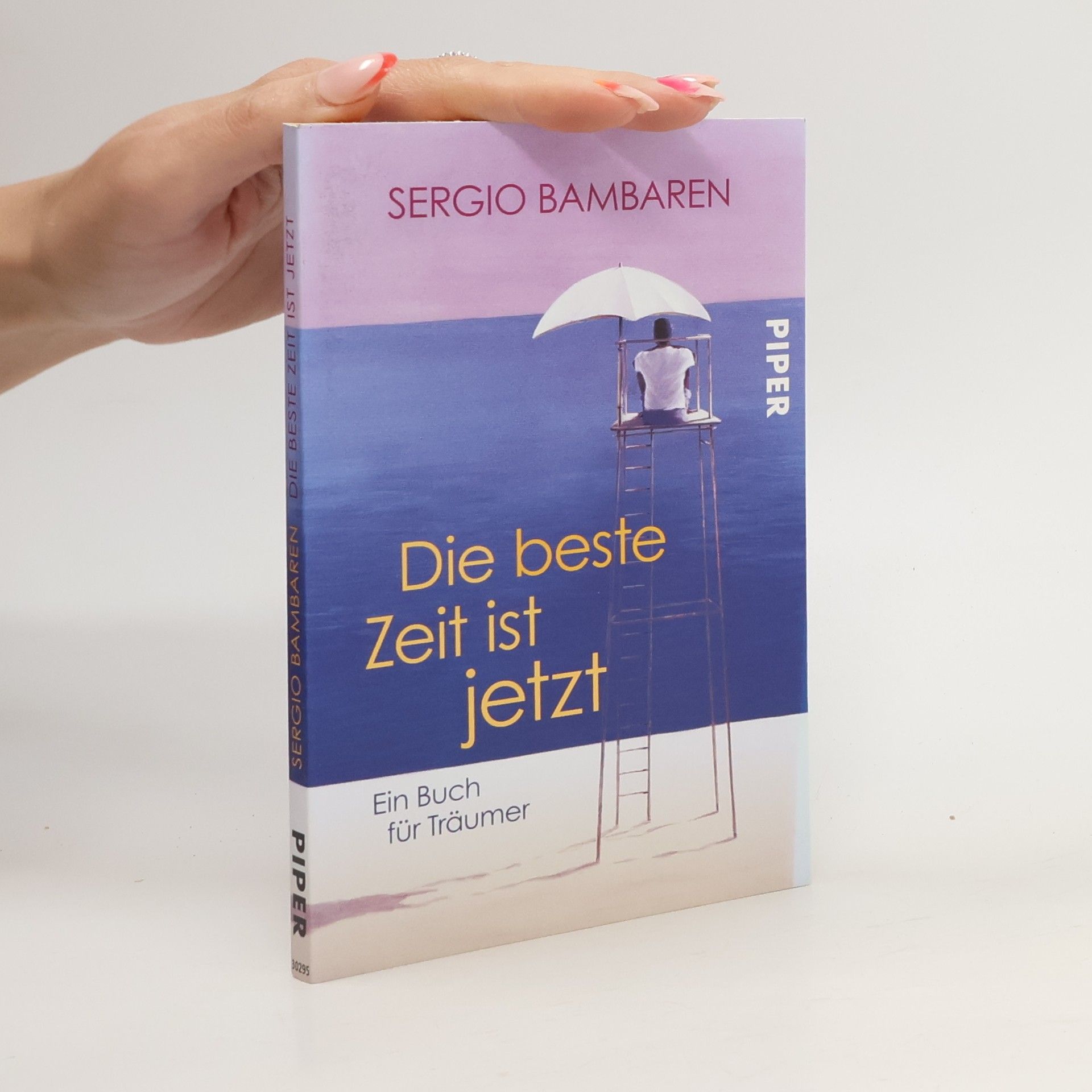 Sergio Bambarén Die beste Zeit ist jetzt