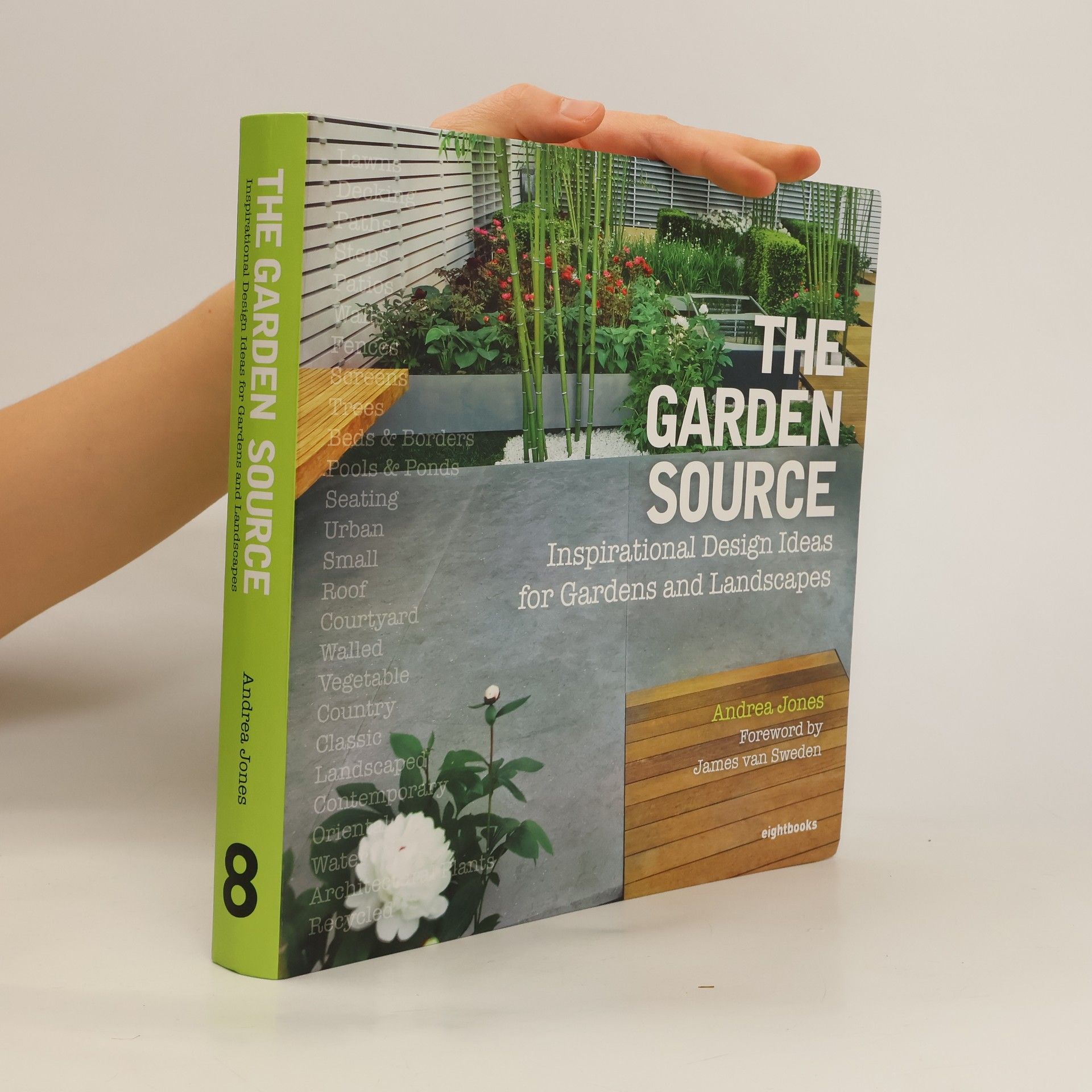 James Van Sweden The garden source : inspirational design ideas for gardens and landscapes