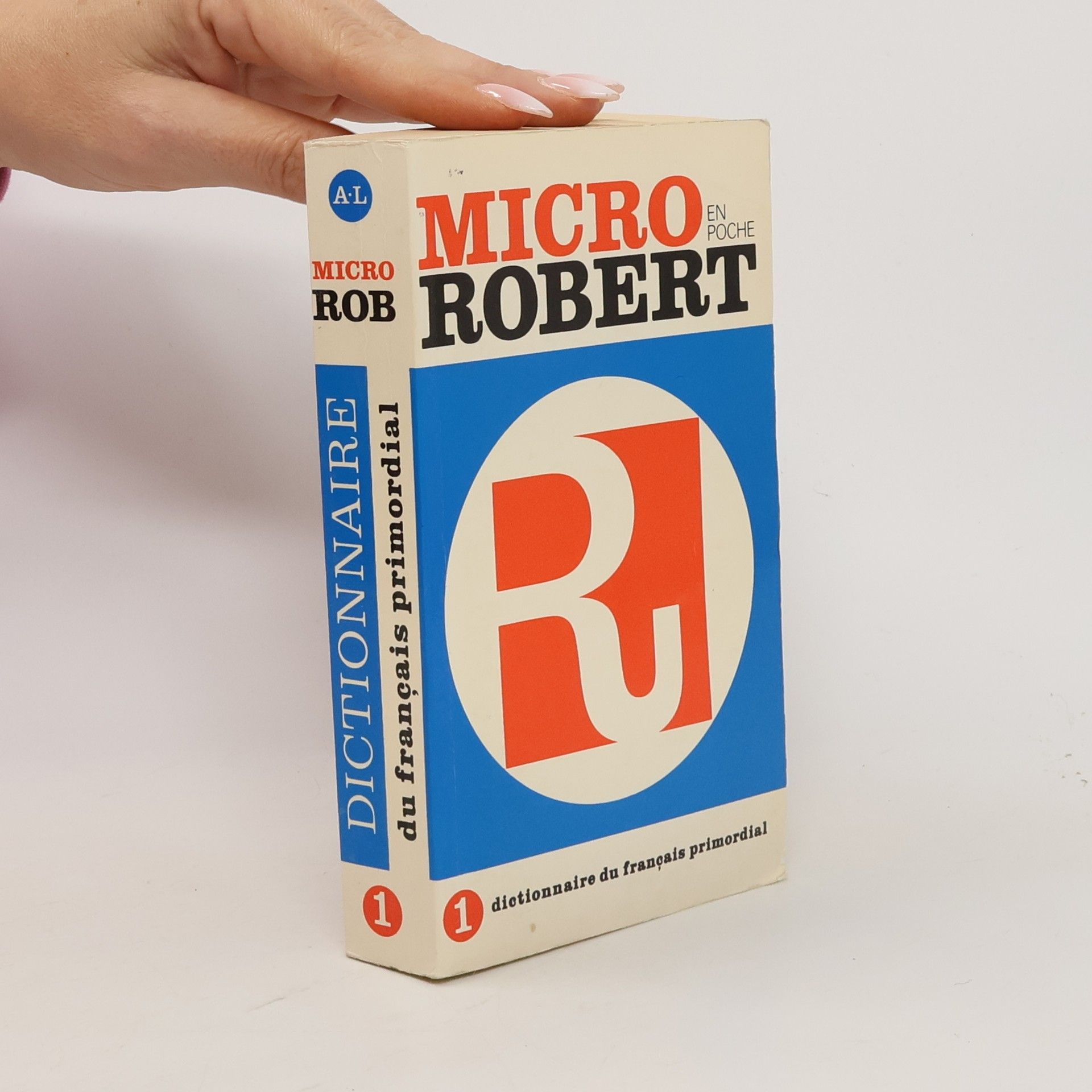 Various authors Micro Robert 1. Dictionnaire du français primordial