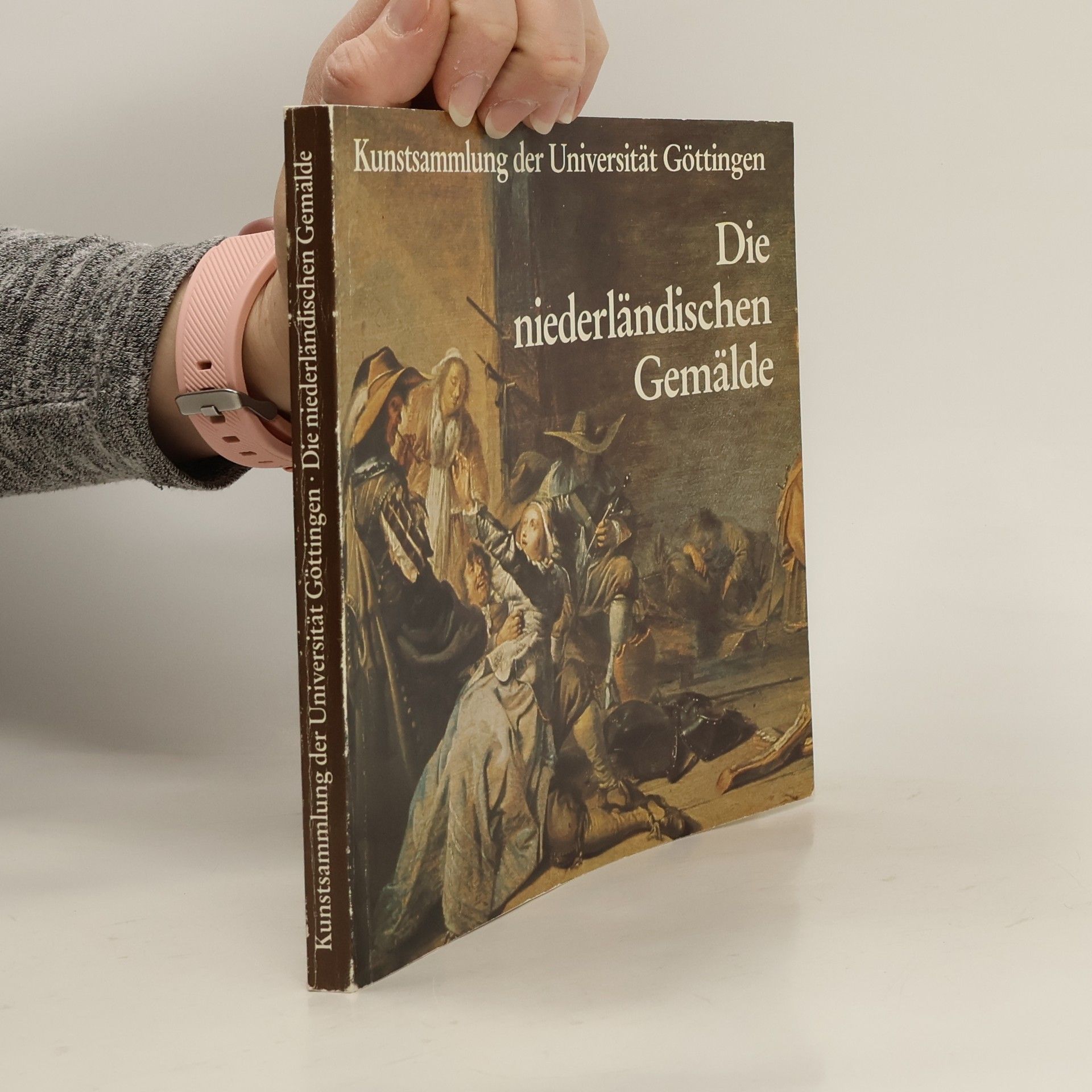 Autorenkollektiv Kunstsammlung der Universität Göttingen. Die niederländischen Gemälde