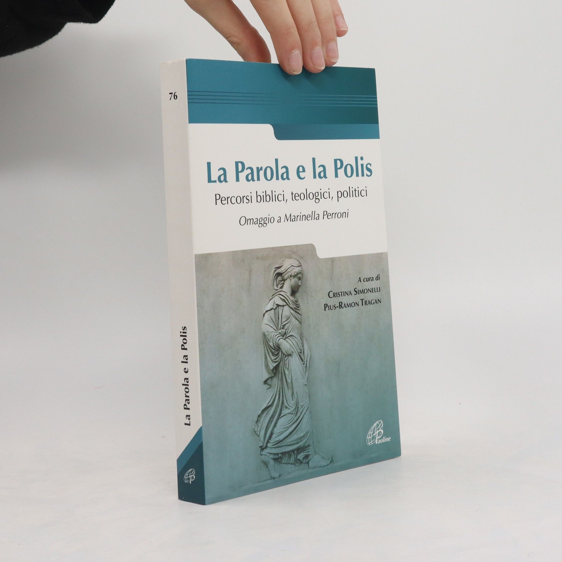 Andrea C. Simonelli La parola e la polis. Percorsi biblici, teologici, politici. Omaggio a Marinella Perroni