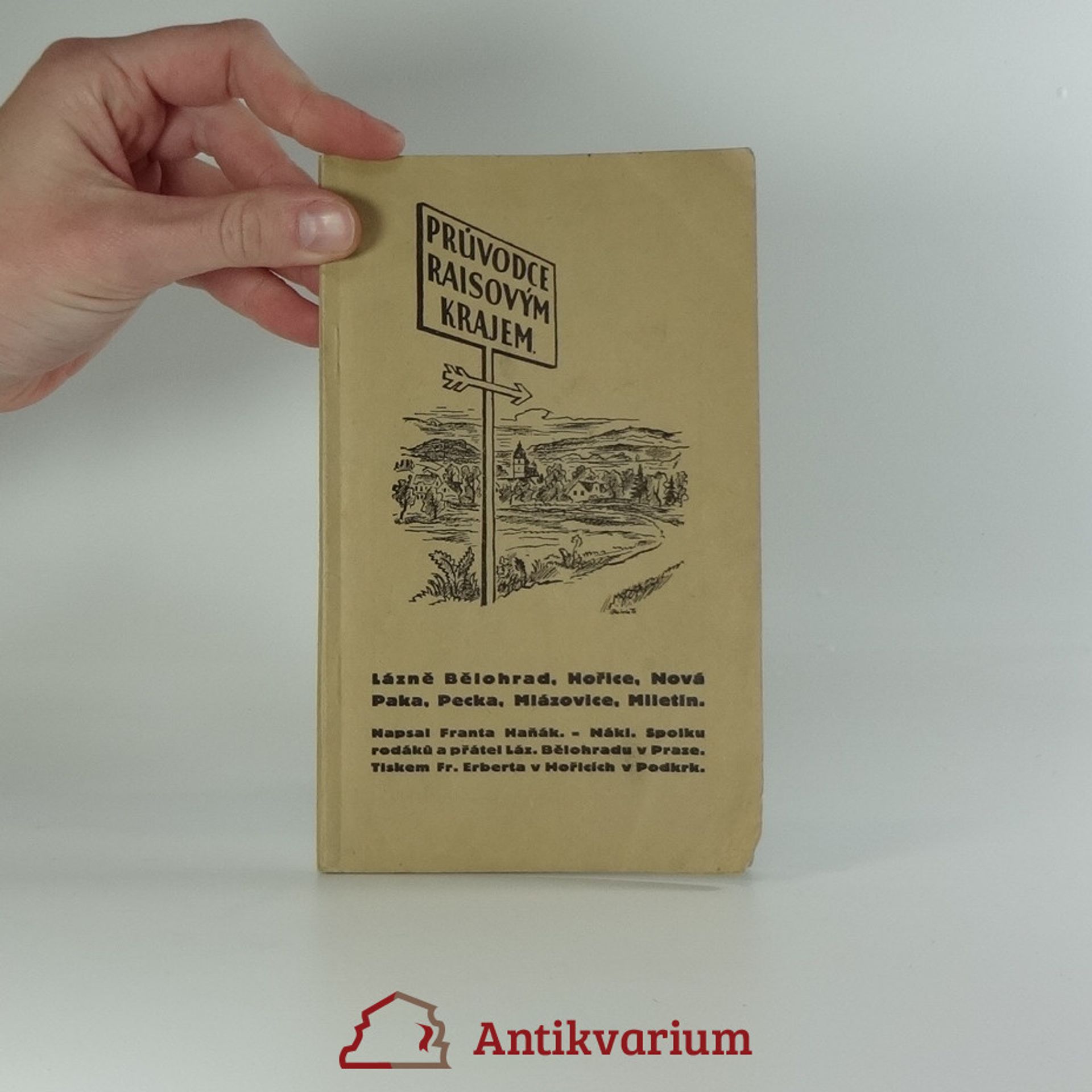 Franta Haňák Průvodce Raisovým krajem : Lázně Bělohrad, Hořice v Podkrkonoší, Pecka, Nová Paka, Mlázovice, Miletín