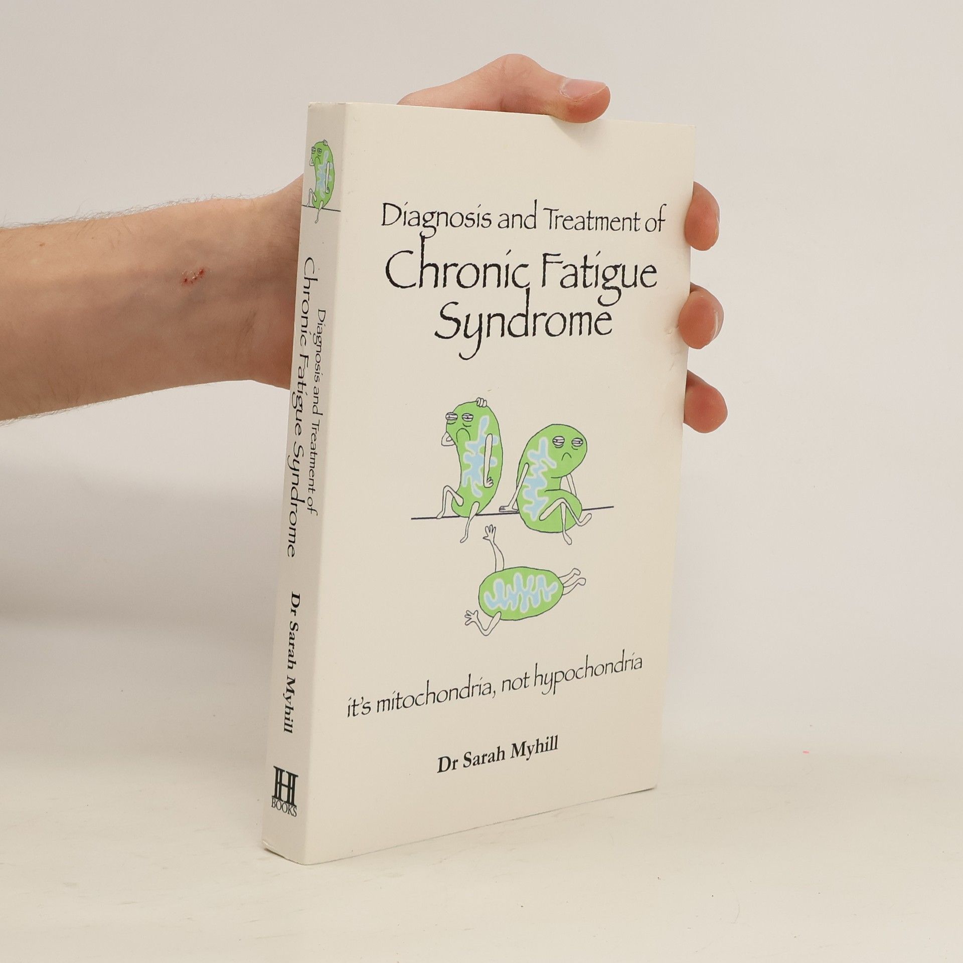 Sarah Myhill Diagnosis and Treatment of Chronic Fatigue Syndrome it's Mitochondria, not Hypochondria