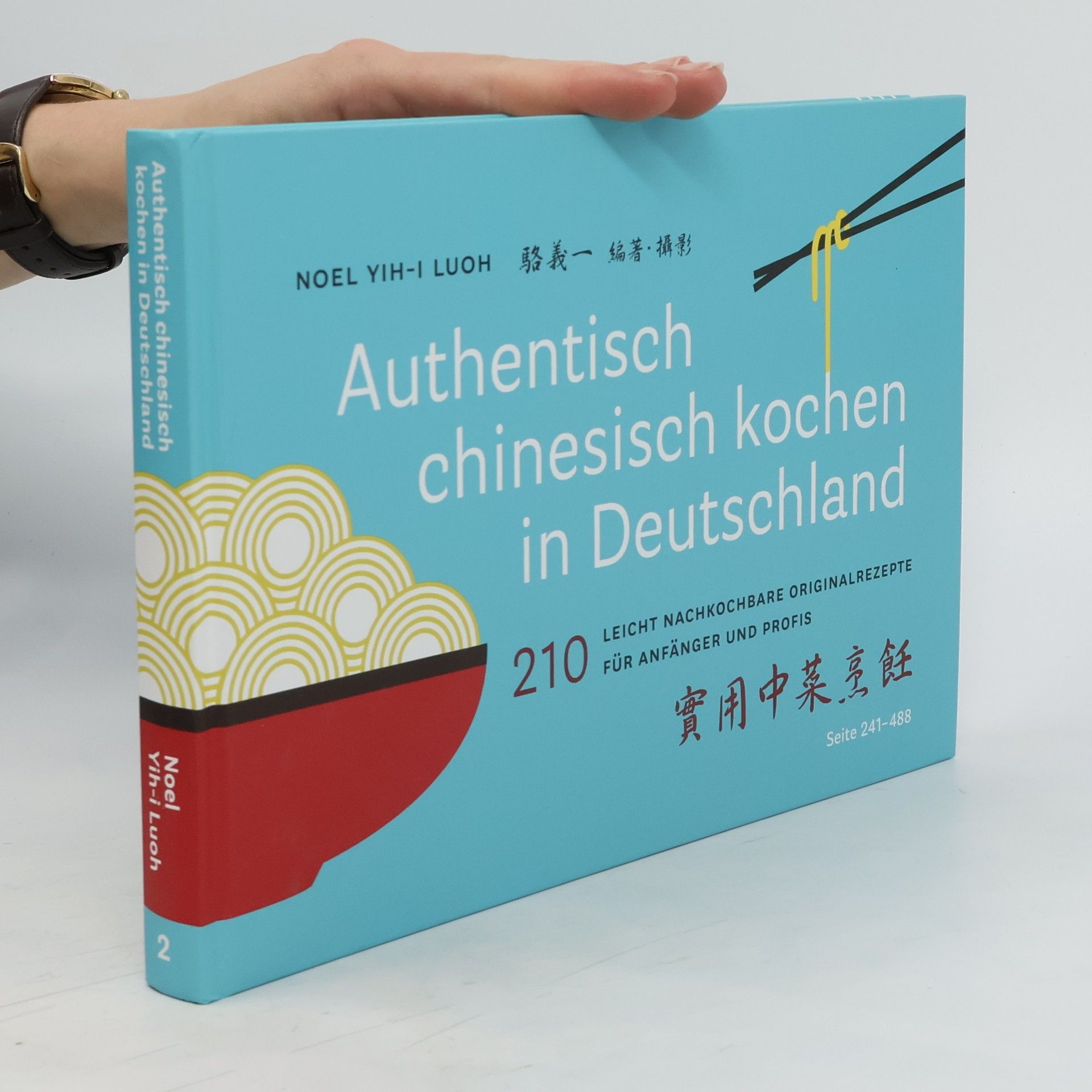 Noel Yih-I Luoh Authentisch chinesisch kochen in Deutschland 210