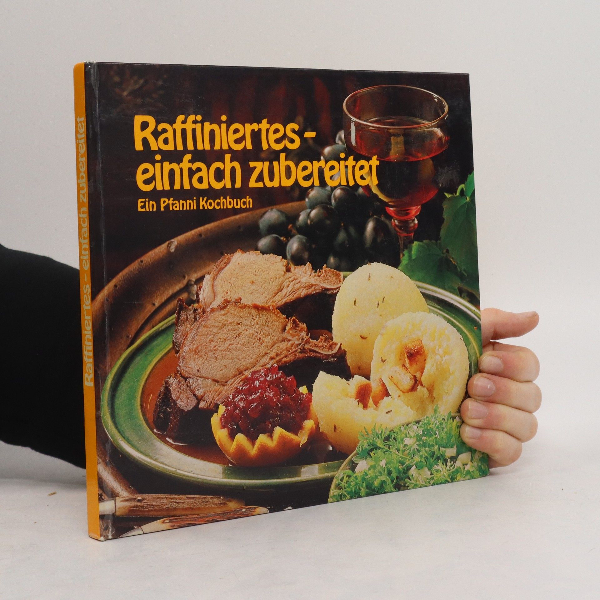 Collectif d'auteurs Raffiniertes- einfach zubereitet. Ein Pfanni Kochbuch