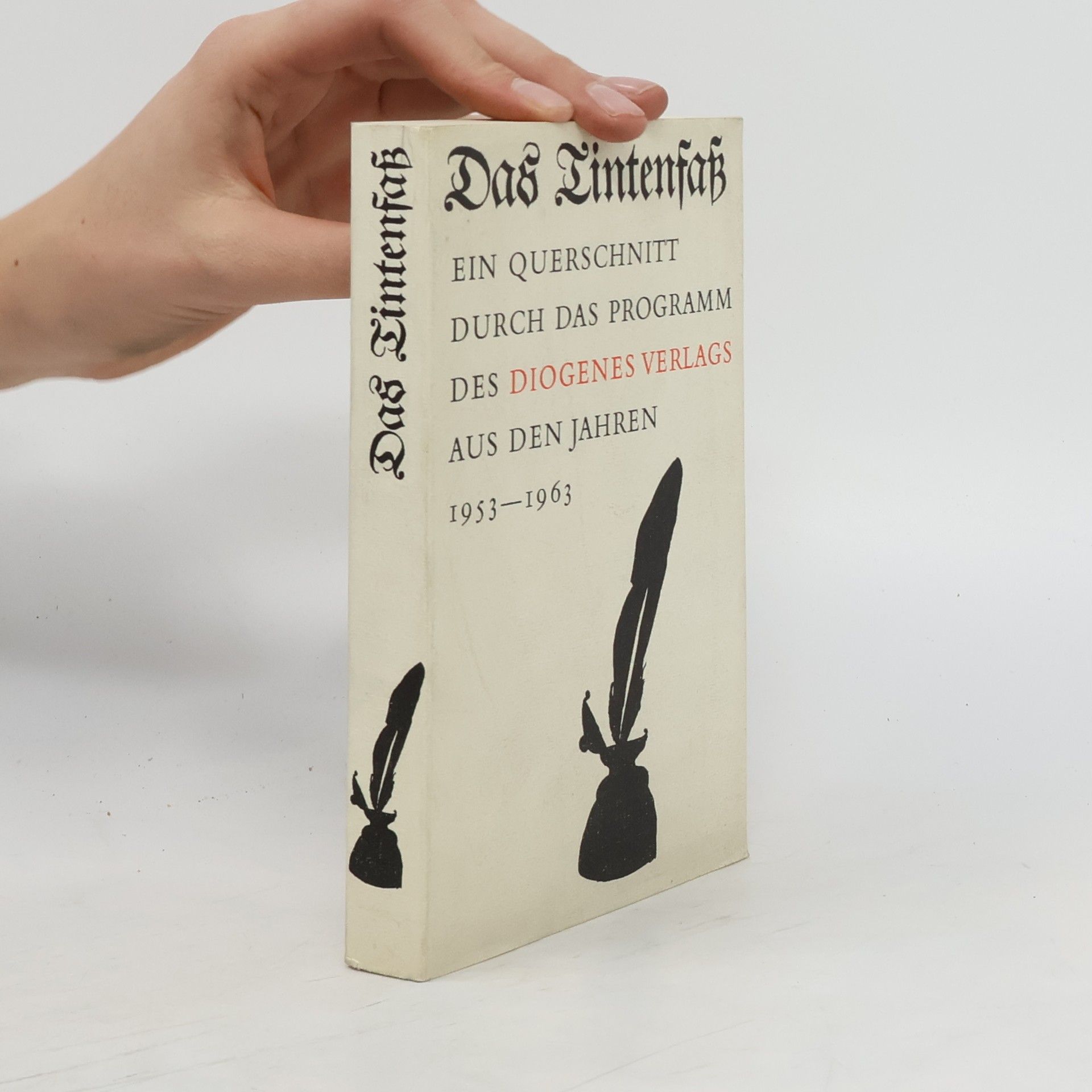 Autorenkollektiv Das Tintenfaß. Ein Querschnitt durch das Programm des Diogenes Verlags aus den Jahren 1953 - 1963