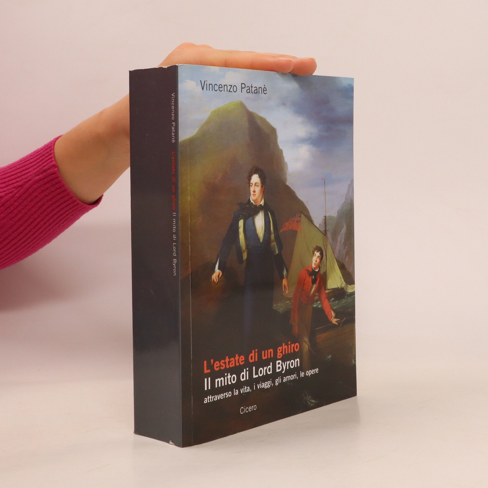 L'estate di un ghiro. Il mito di Lord Byron attraverso la vita, i viaggi, gli amori, le opere